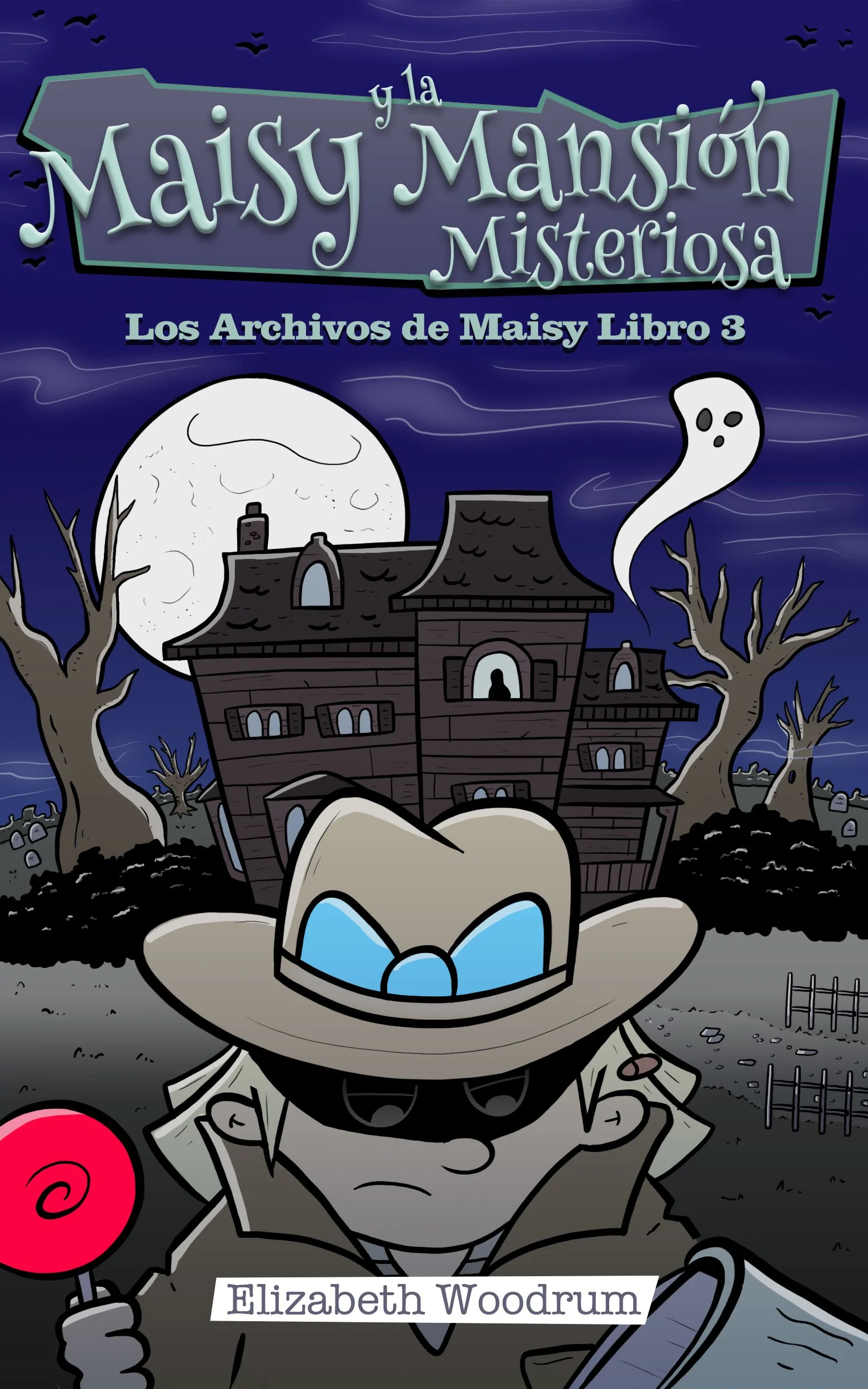 Maisy y la Mansión Misteriosa (Los Archivos de Maisy Libro 3) - Elizabeth Woodrum