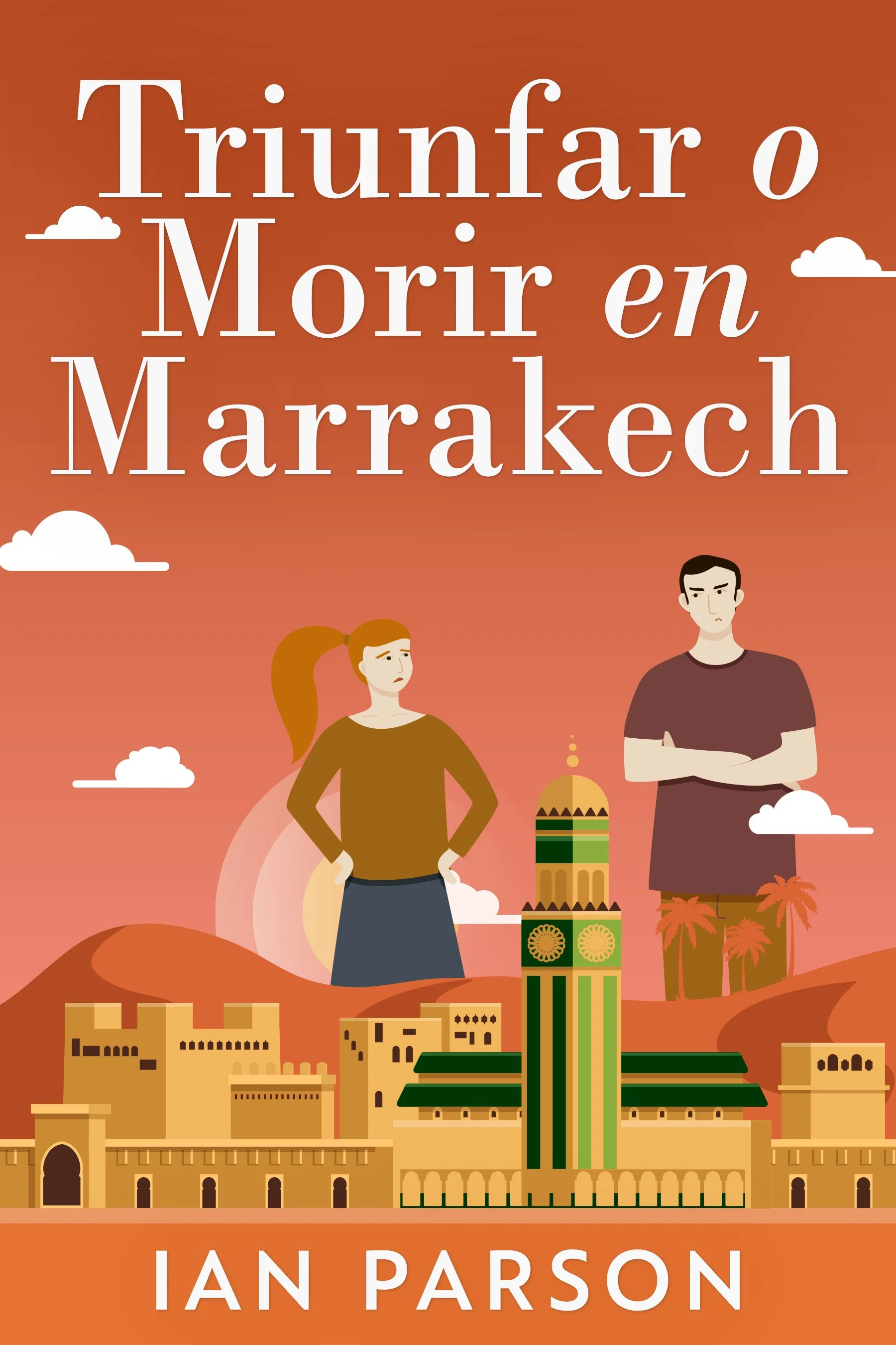 Triunfar O Morir En Marrakech - Ian Parson