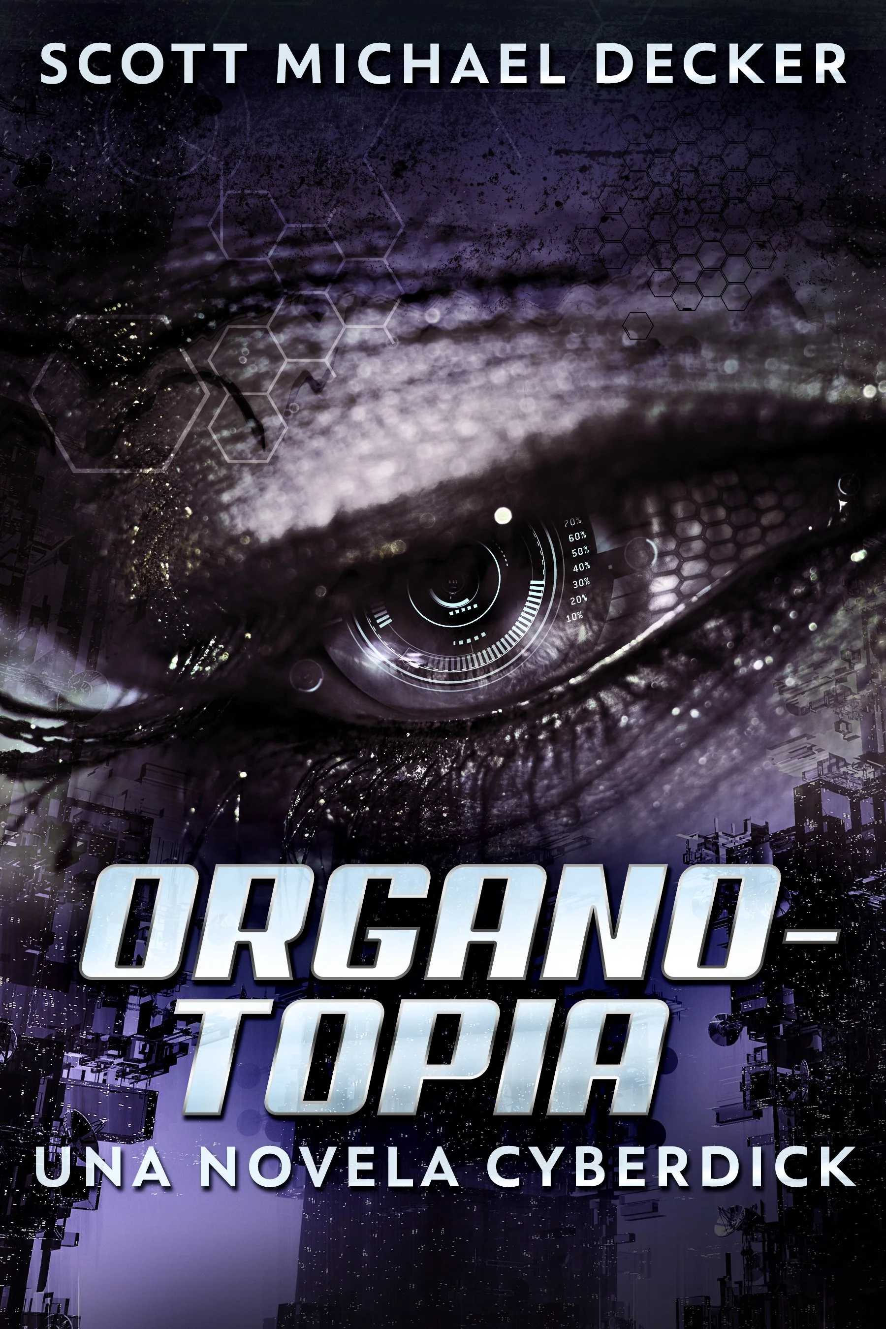 Organotopia - Una novela Cyberdick - Scott Michael Decker