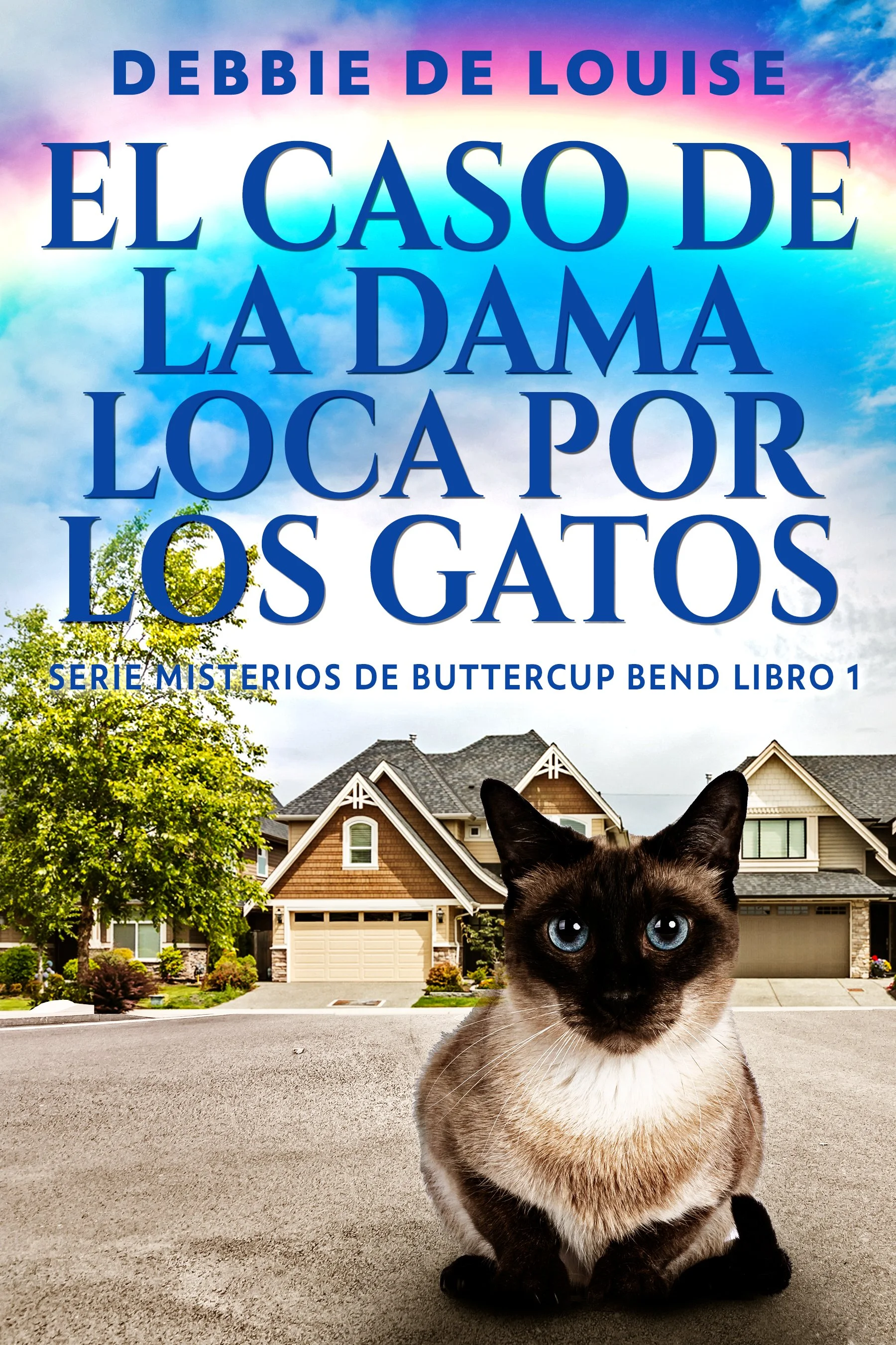 El Caso de la Dama Loca por los Gatos (Serie Misterios de Buttercup Bend Libro 1) - Debbie De Louise