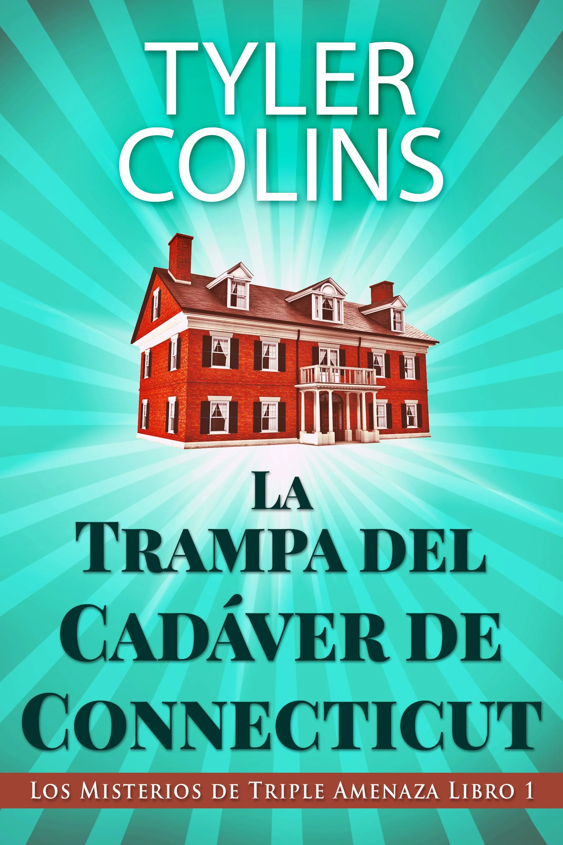 La Trampa del Cadáver de Connecticut (Los Misterios de Triple Amenaza Libro 1) - Tyler Colins