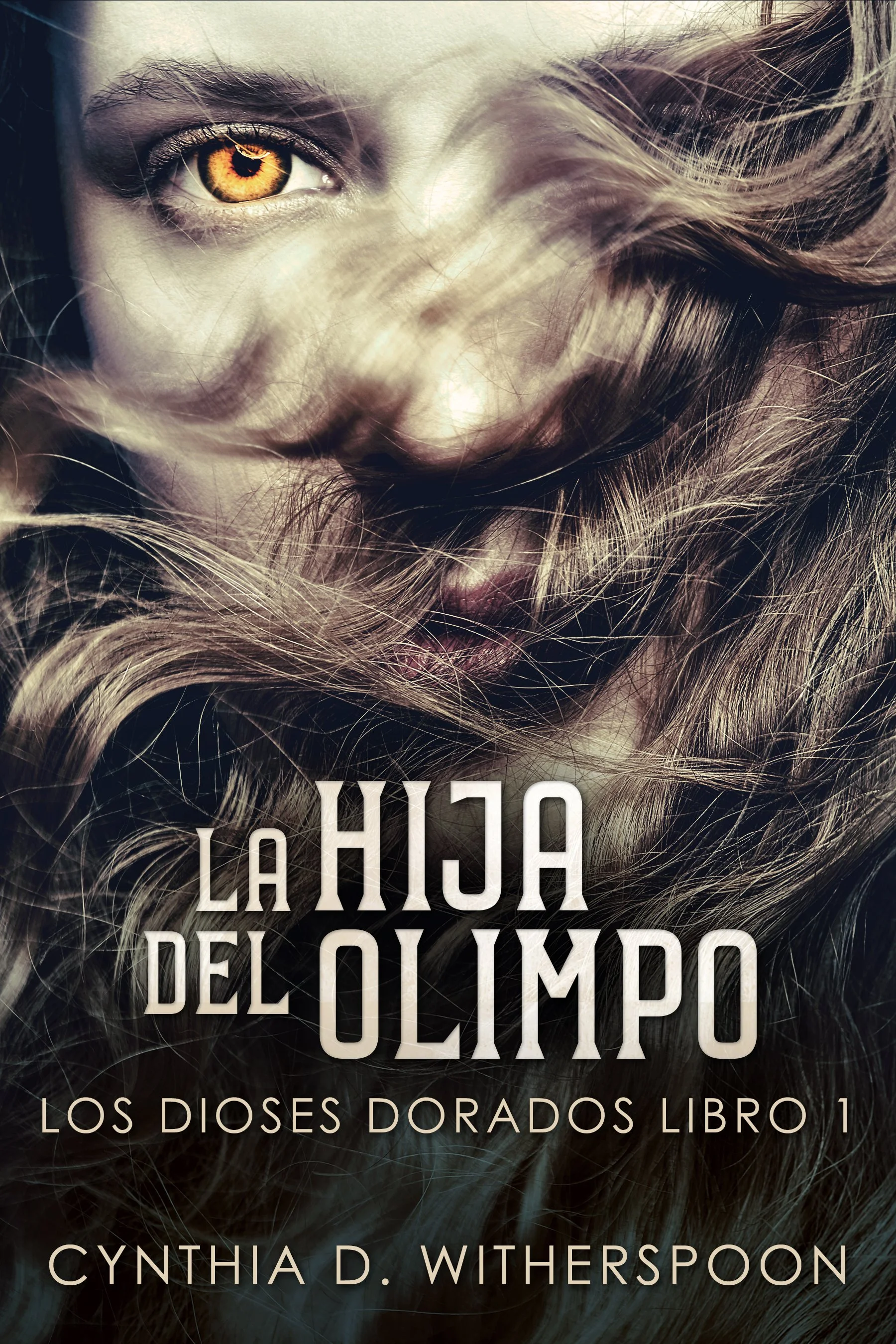 La Hija Del Olimpo (Los Dioses Dorados Libro 1) - Cynthia D. Witherspoon