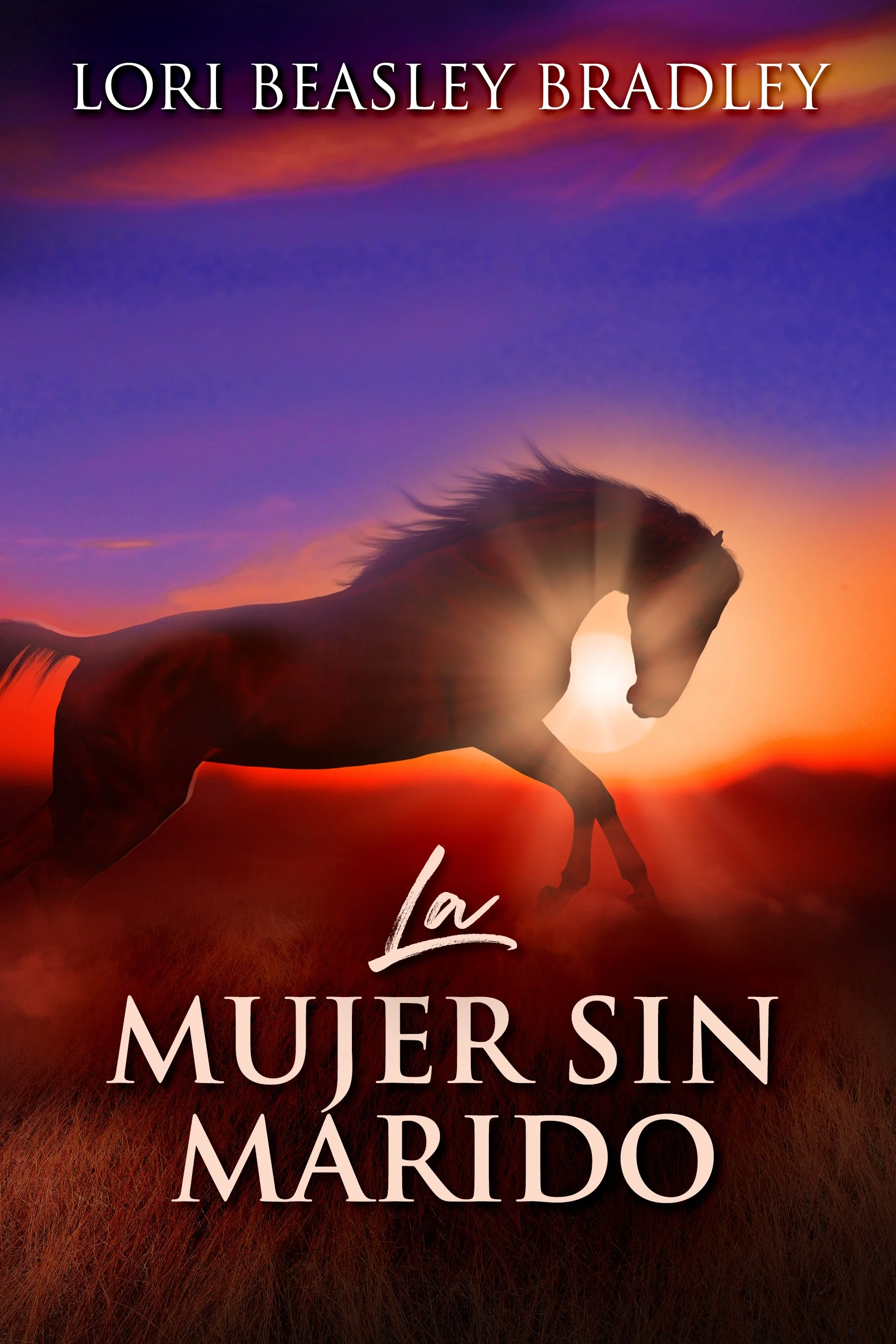 La Mujer Sin Marido - Lori Beasley Bradley