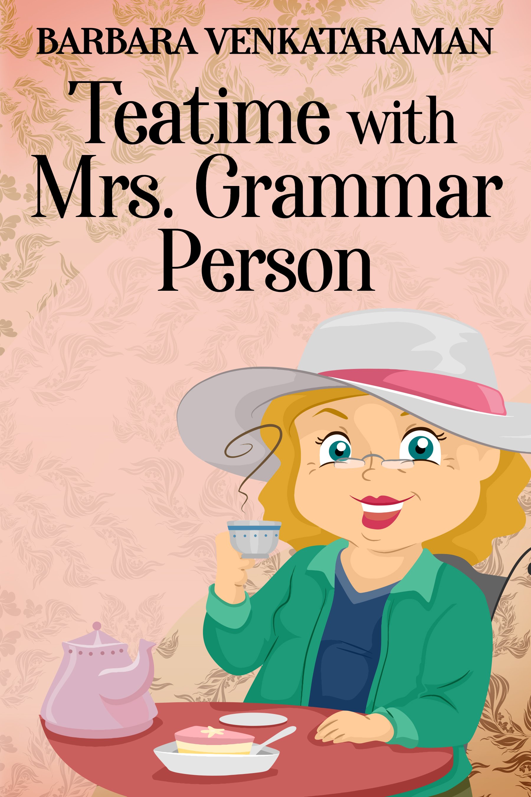 Teatime With Mrs. Grammar Person - Barbara Venkataraman