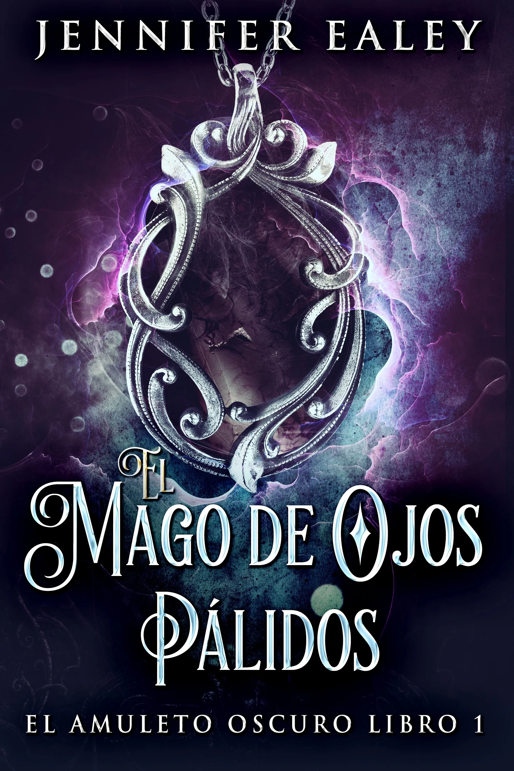 El Mago de Ojos Pálidos (El Amuleto Oscuro Libro 1) - Jennifer Ealey