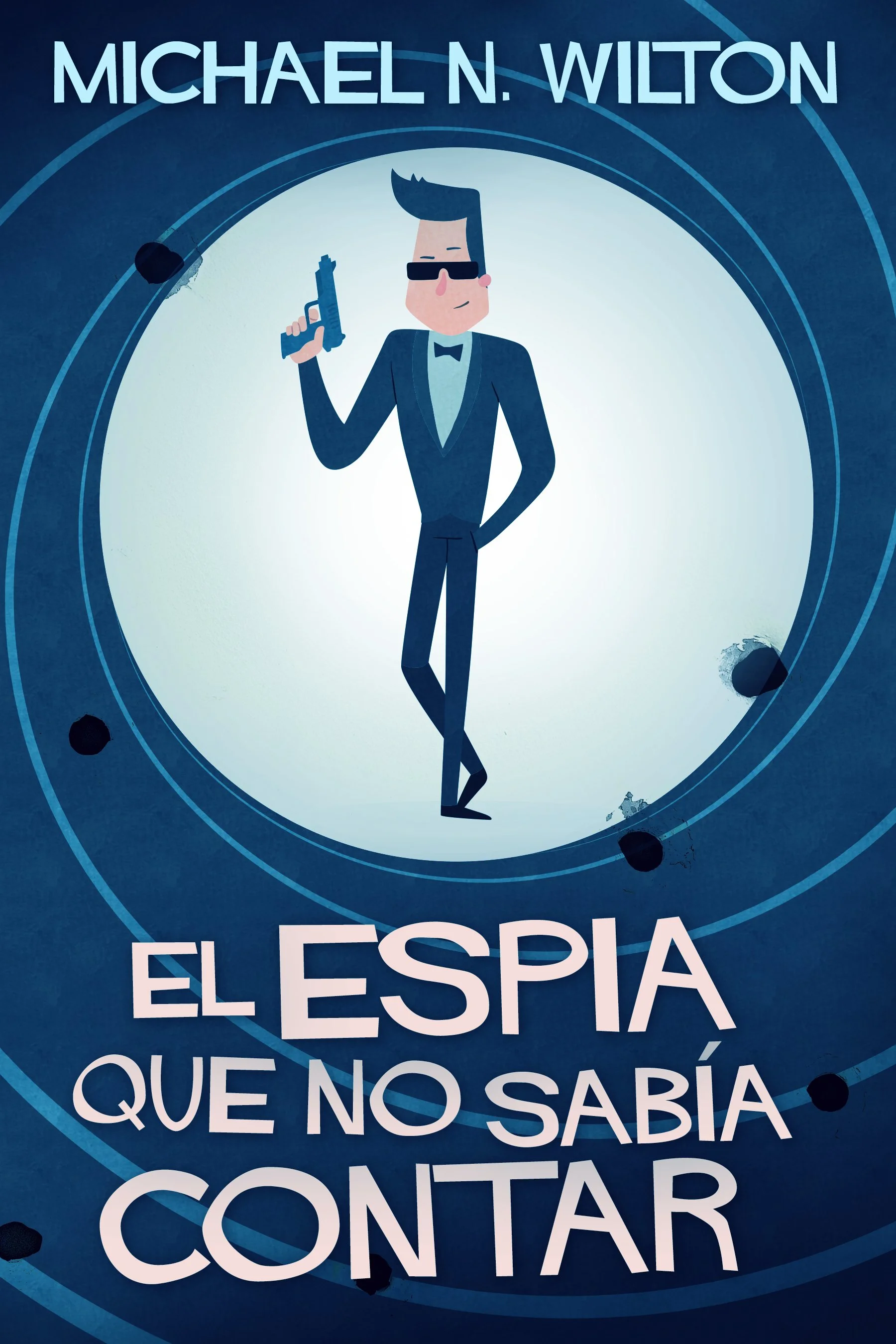 El espía que no sabía contar - Michael N. Wilton