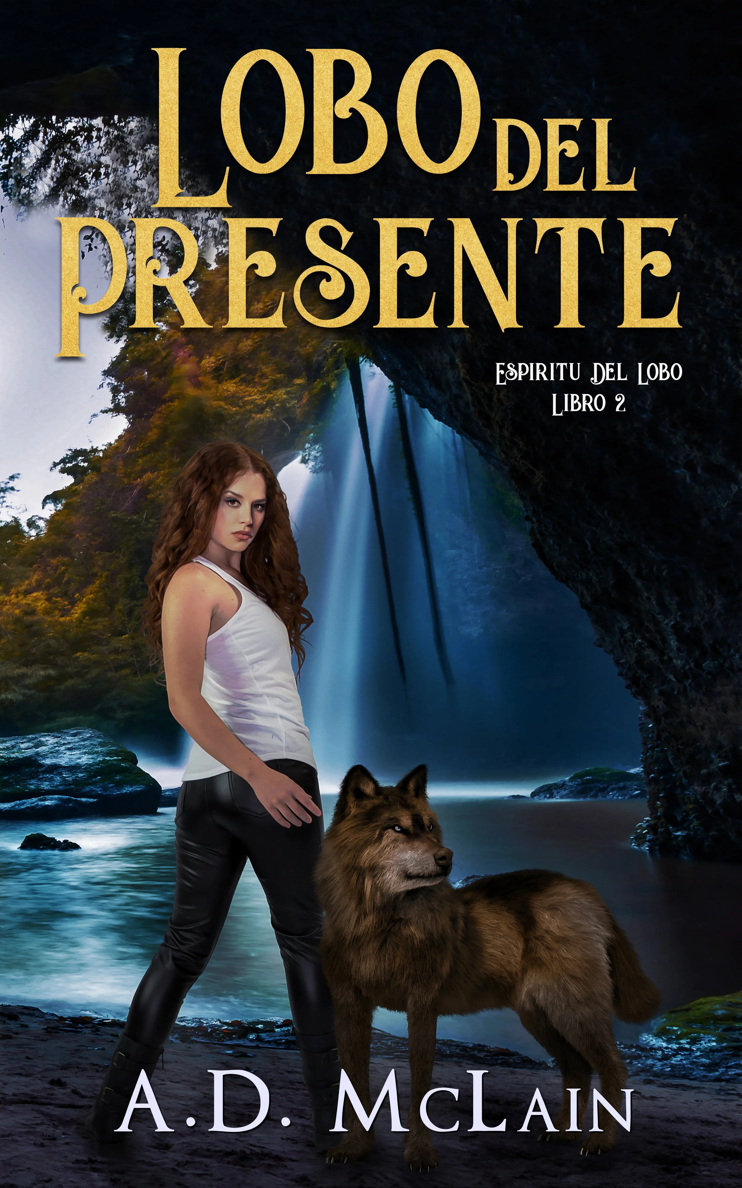 Lobo Del Presente (Espiritu Del Lobo Libro 2) - A.D. McLain