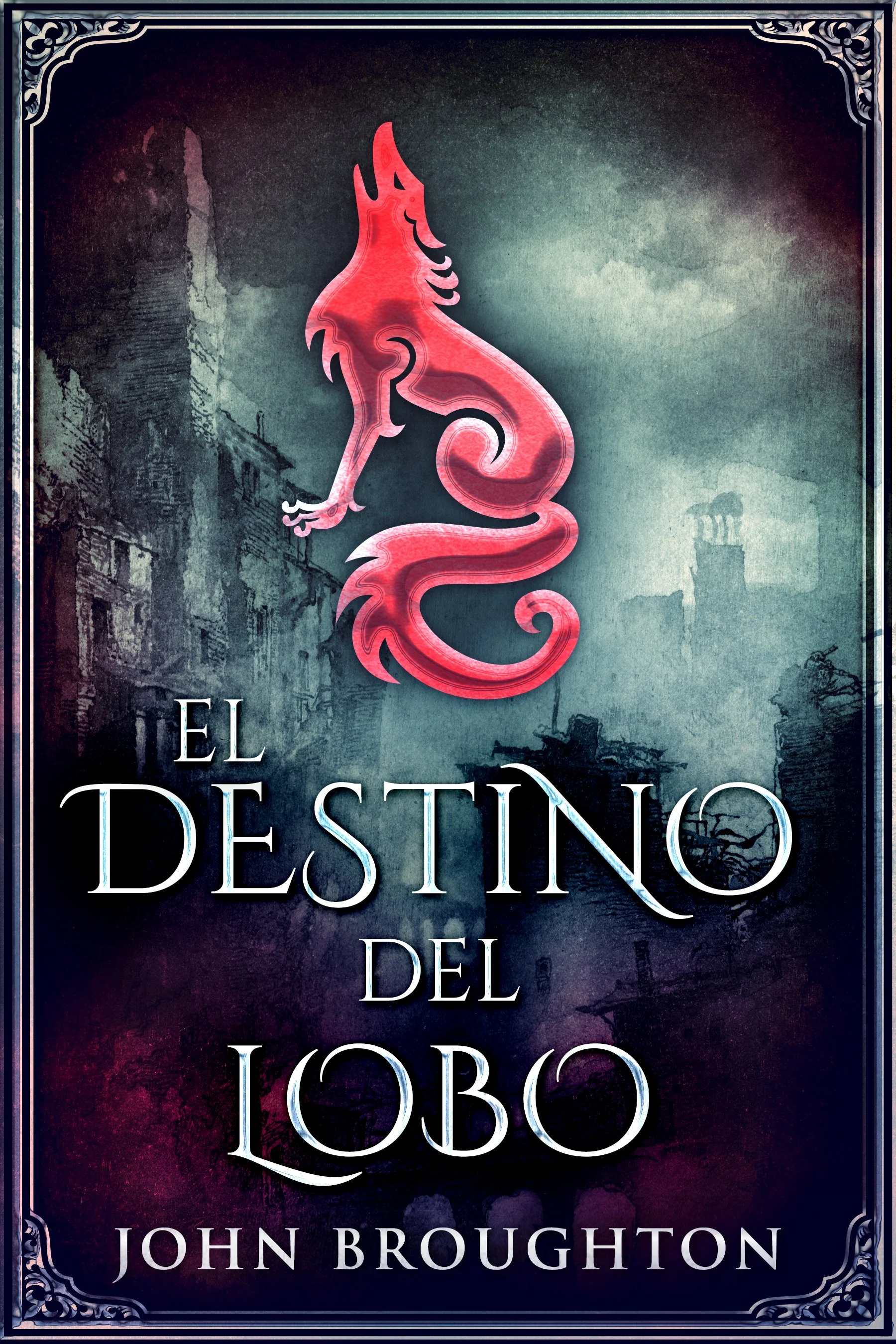 El Destino Del Lobo - John Broughton