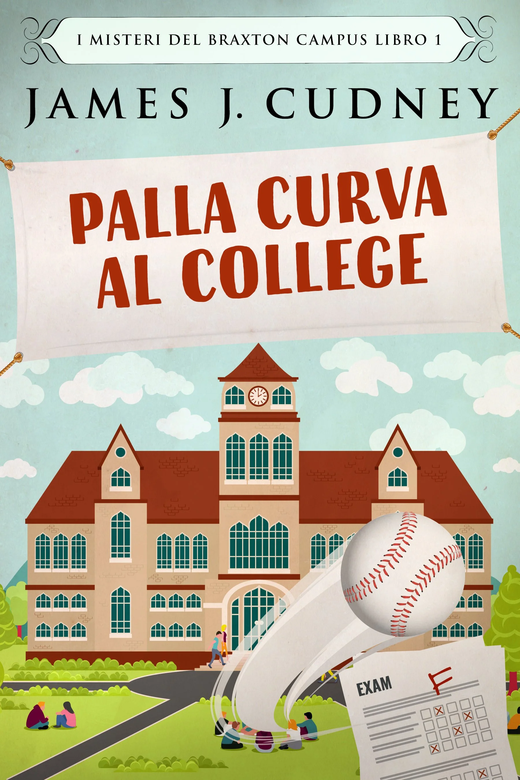 Palla Curva al College (I Misteri del Braxton Campus Libro 1) - James J. Cudney