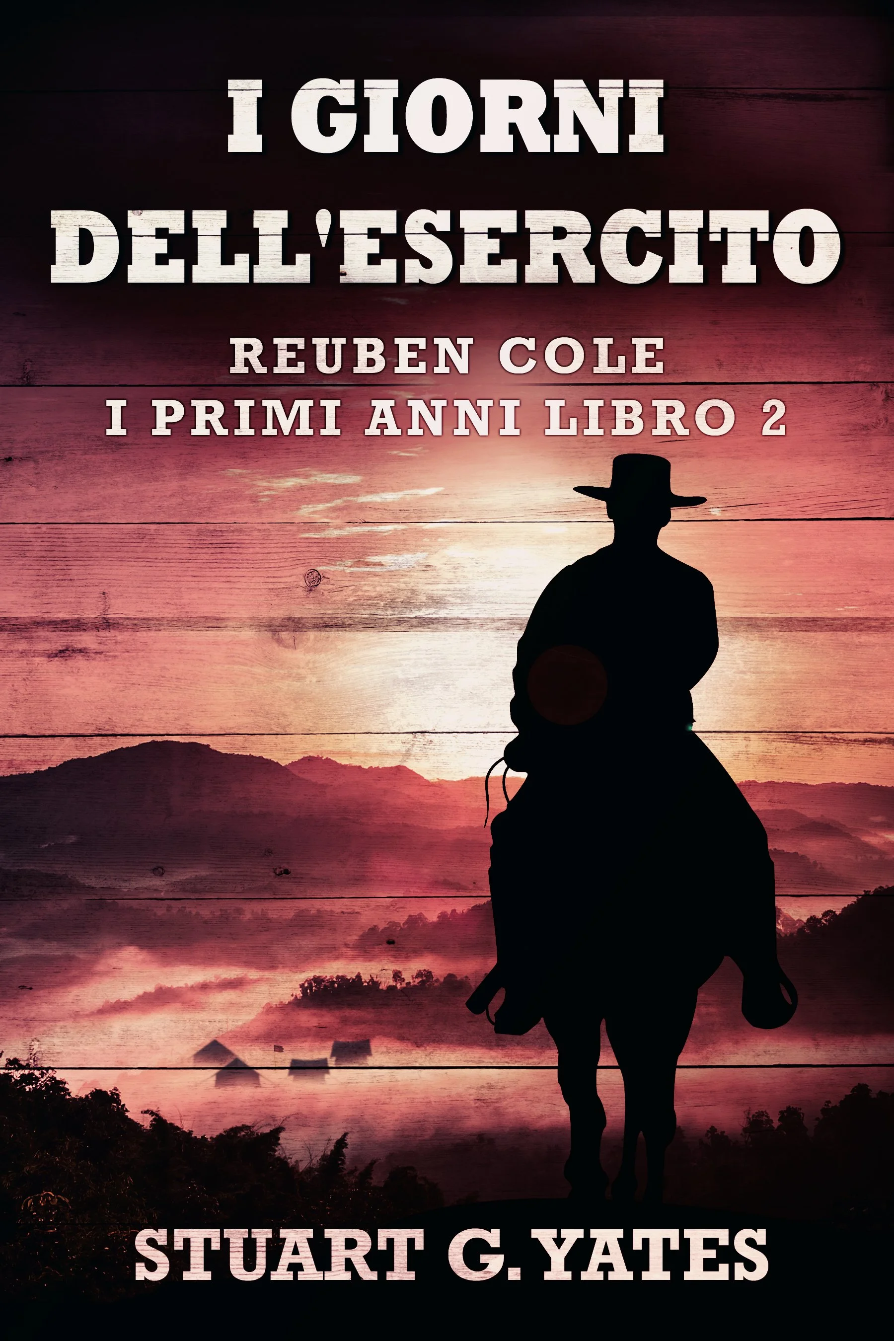 I Giorni Dell'esercito (Reuben Cole - I Primi Anni Libro 2) - Stuart G. Yates