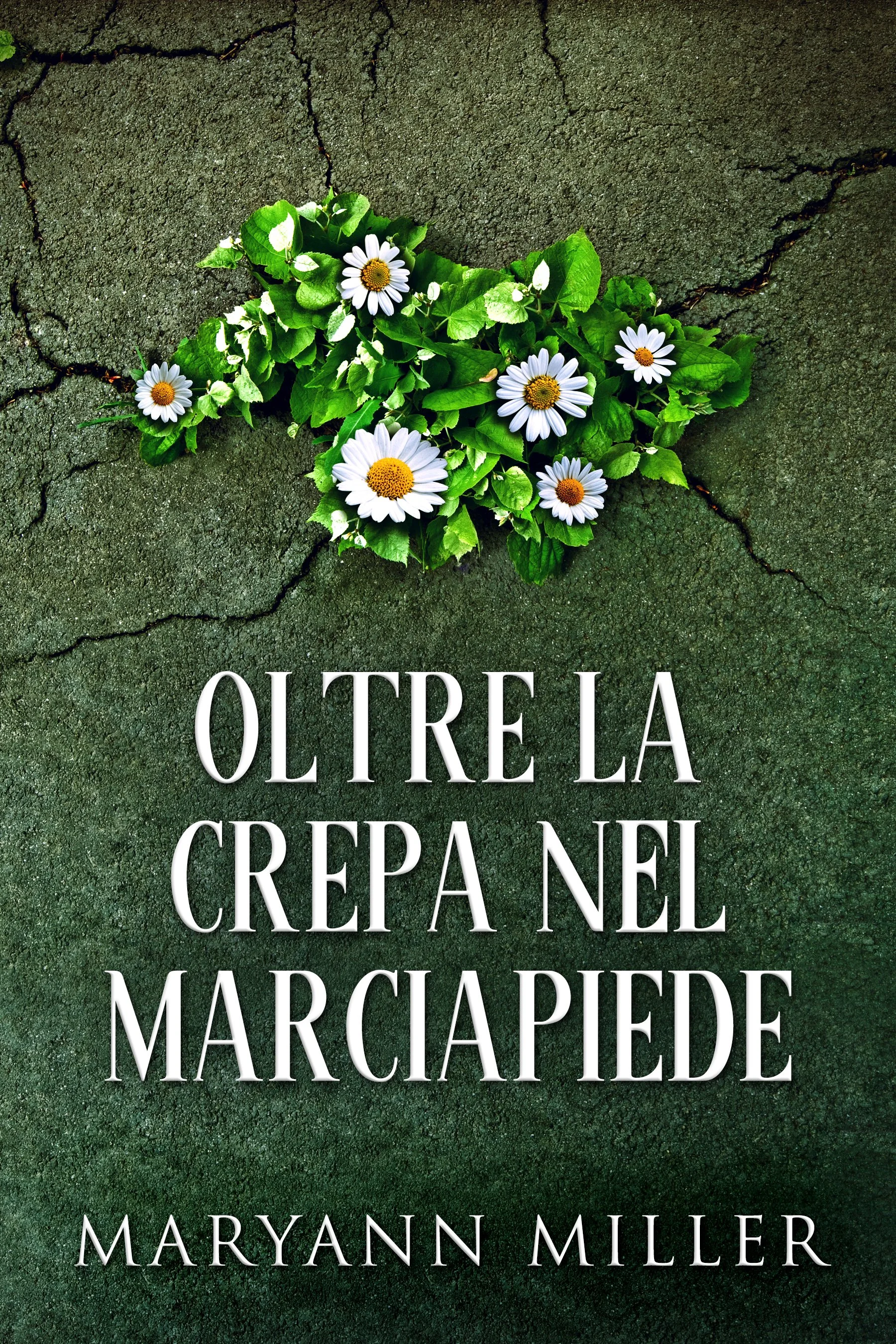 Oltre La Crepa Nel Marciapiede - Maryann Miller