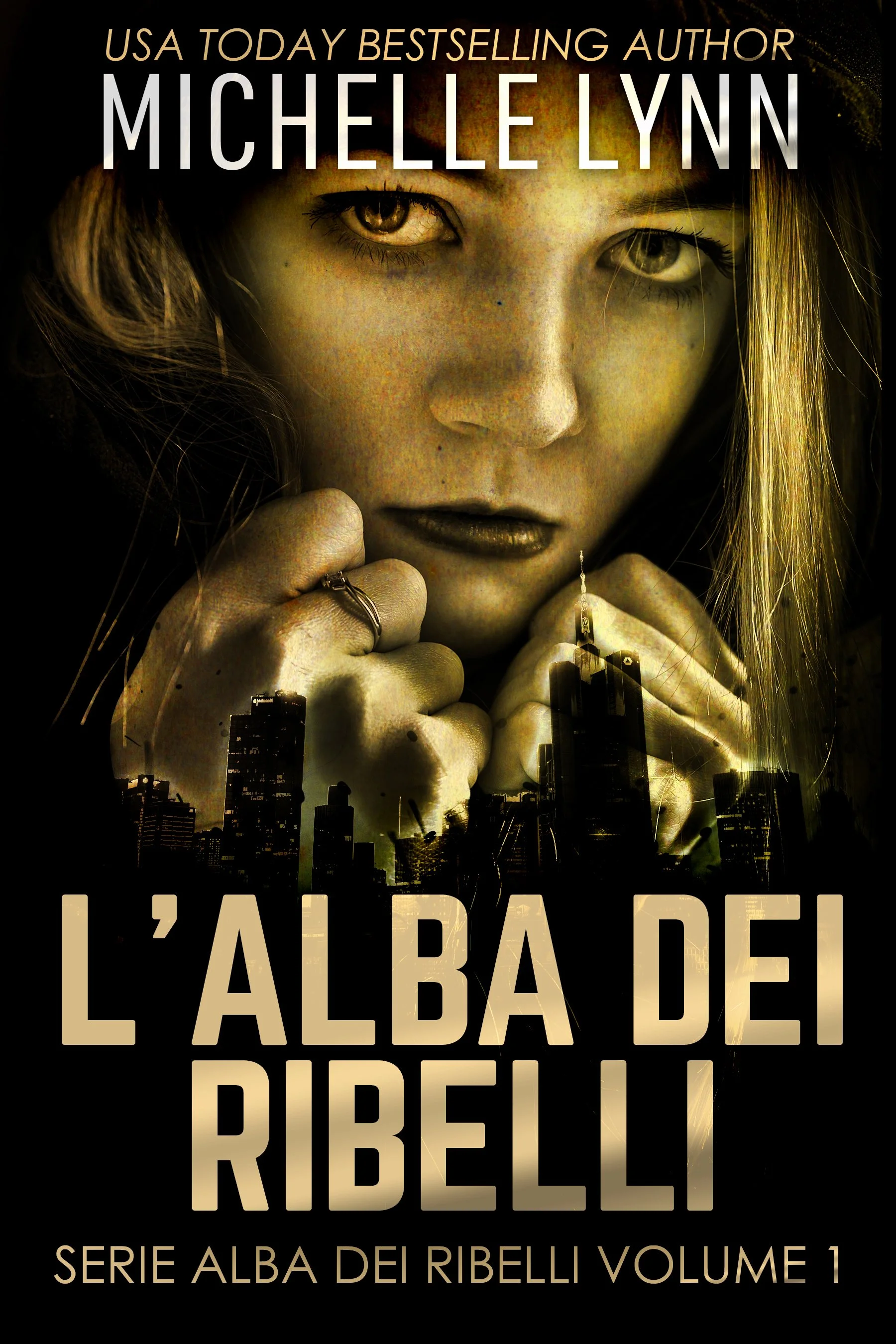 L'alba dei Ribelli (Serie Alba dei Ribelli Volume 1) - Michelle Lynn