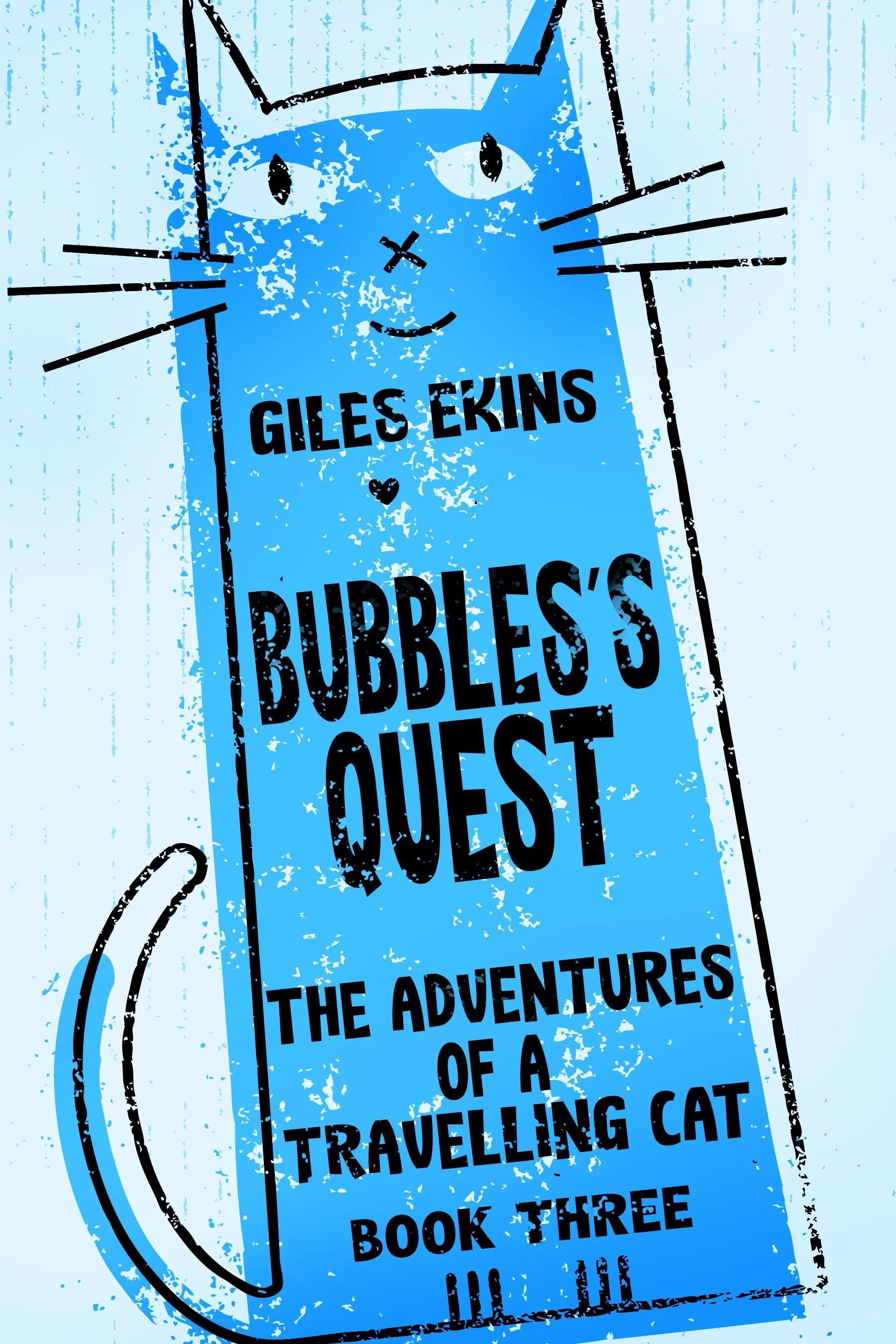 Bubbles's Quest (The Adventures Of A Travelling Cat Book 3) - Giles Ekins
