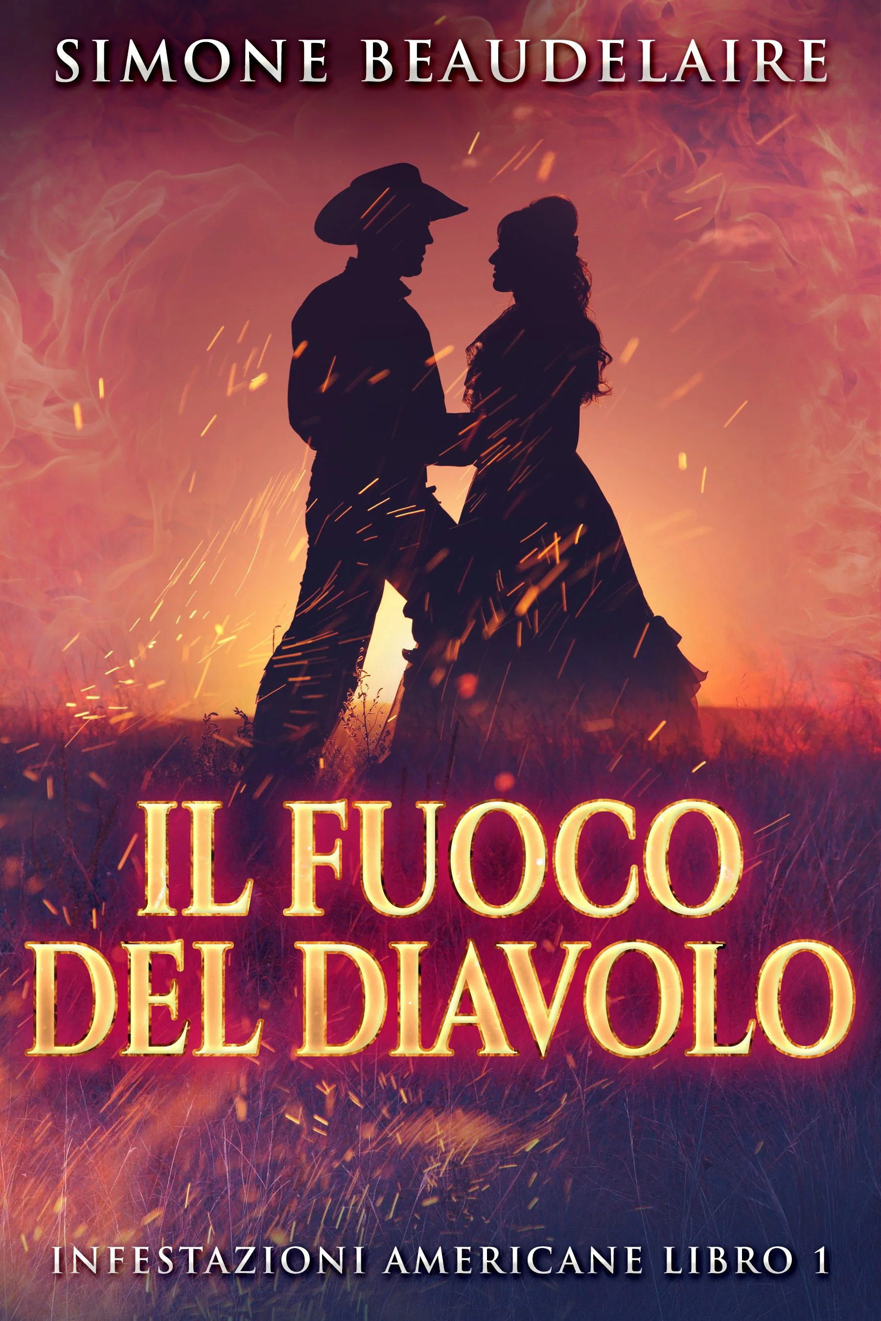 Il Fuoco Del Diavolo (Infestazioni Americane Libro 1) - Simone Beaudelaire