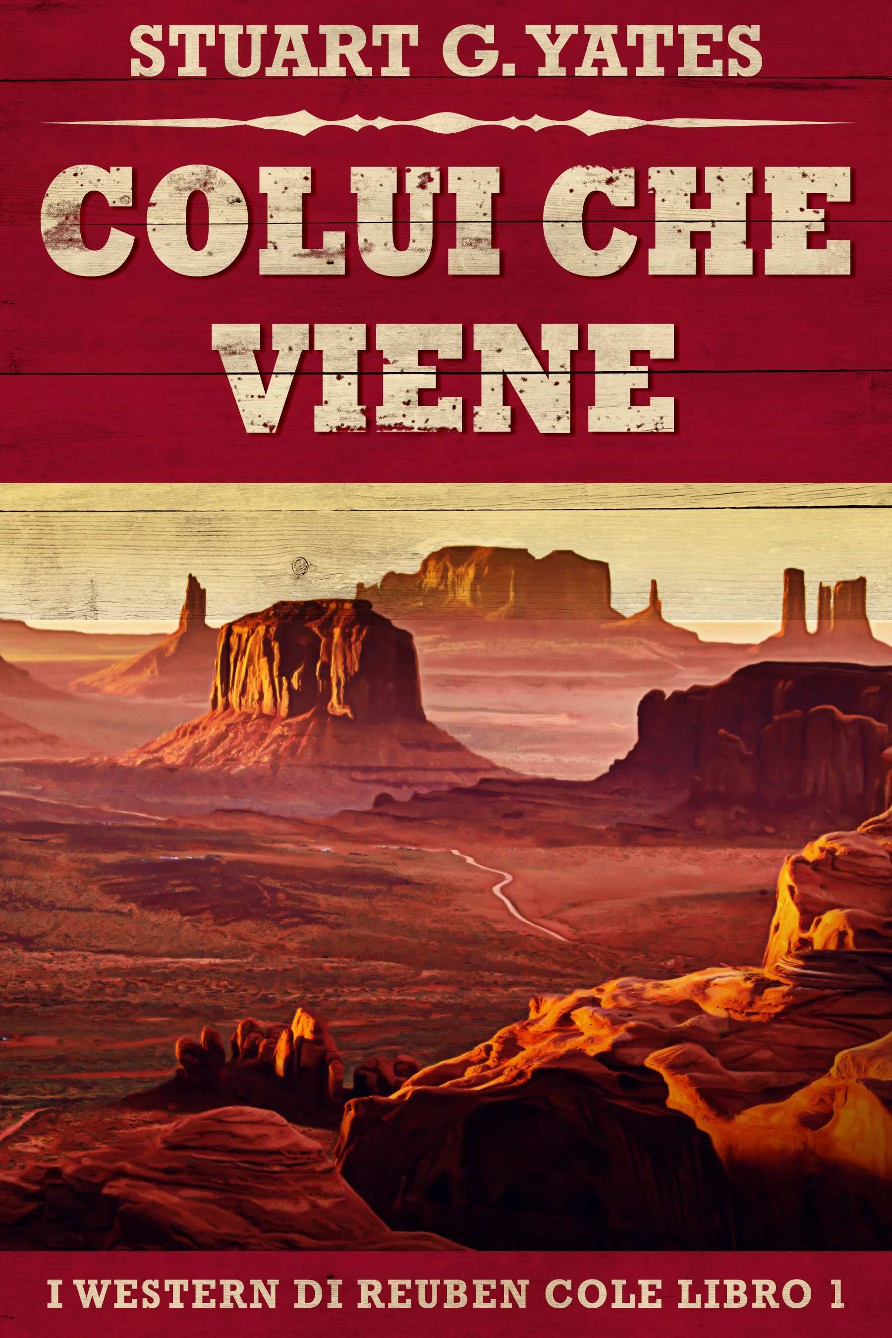 Colui Che Viene (I Western Di Reuben Cole Libro 1) - Stuart G. Yates