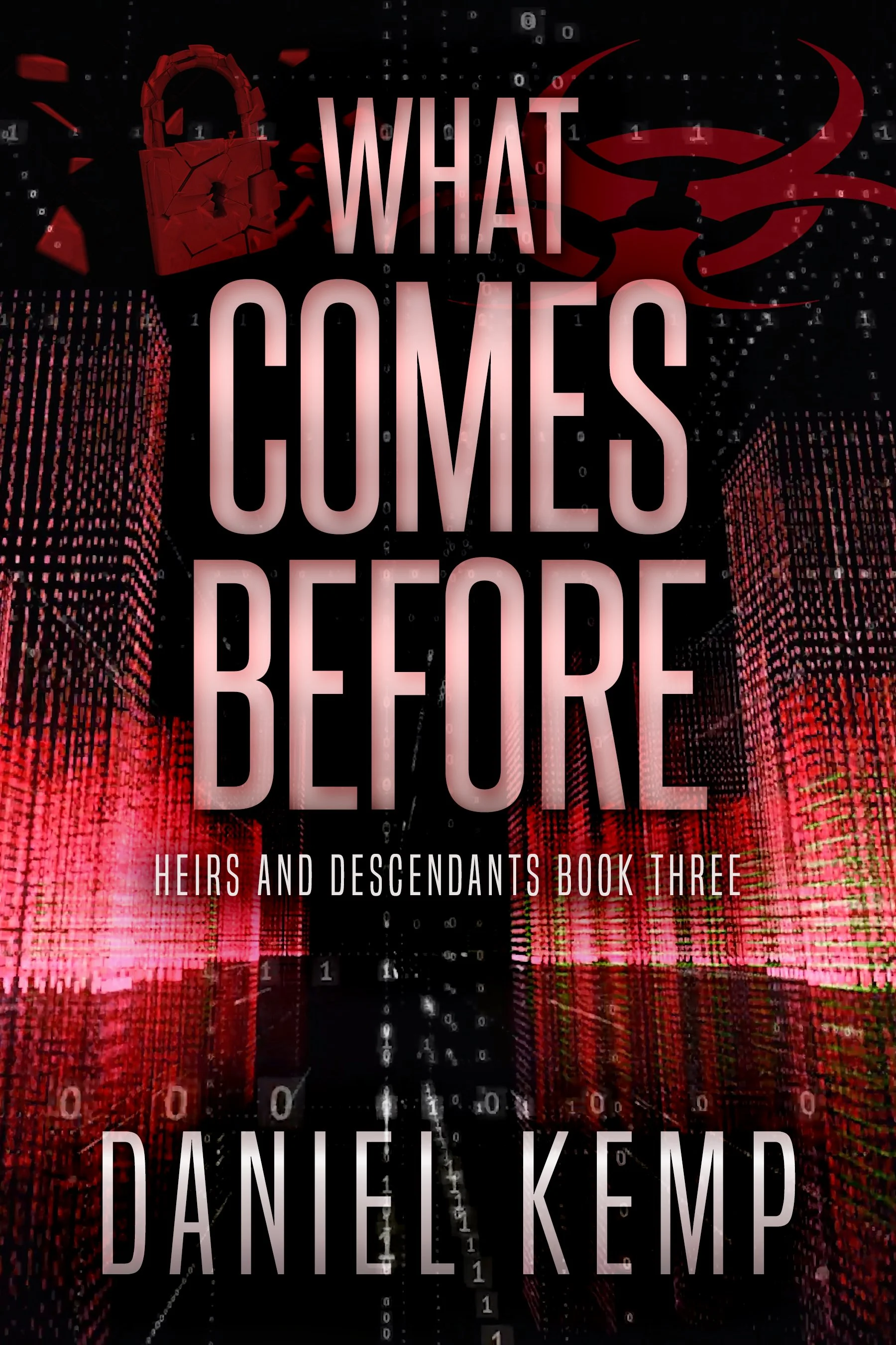 What Comes Before (Heirs And Descendants Book 3) - Daniel Kemp