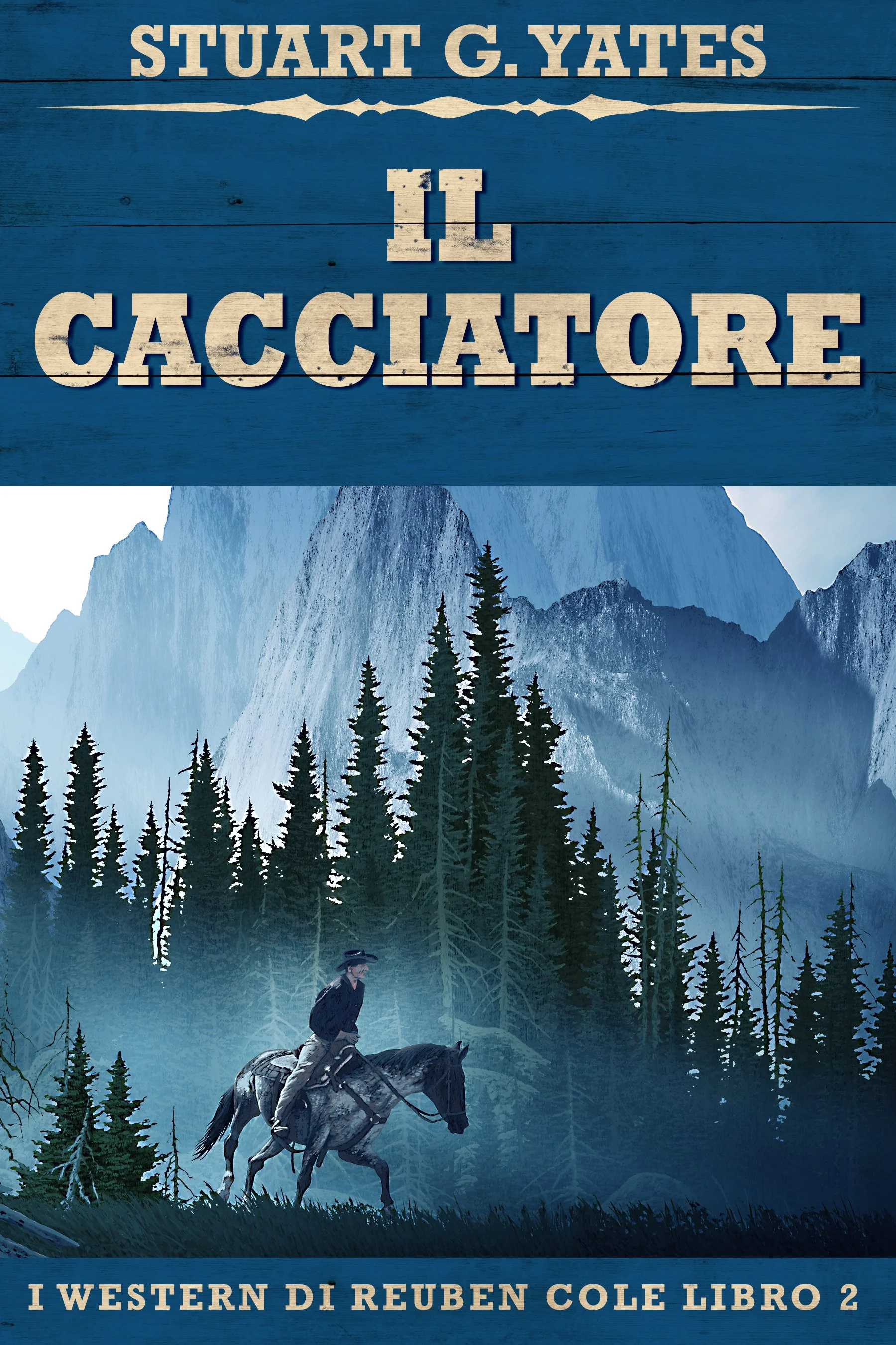 Il Cacciatore (I Western Di Reuben Cole Libro 2) - Stuart G. Yates