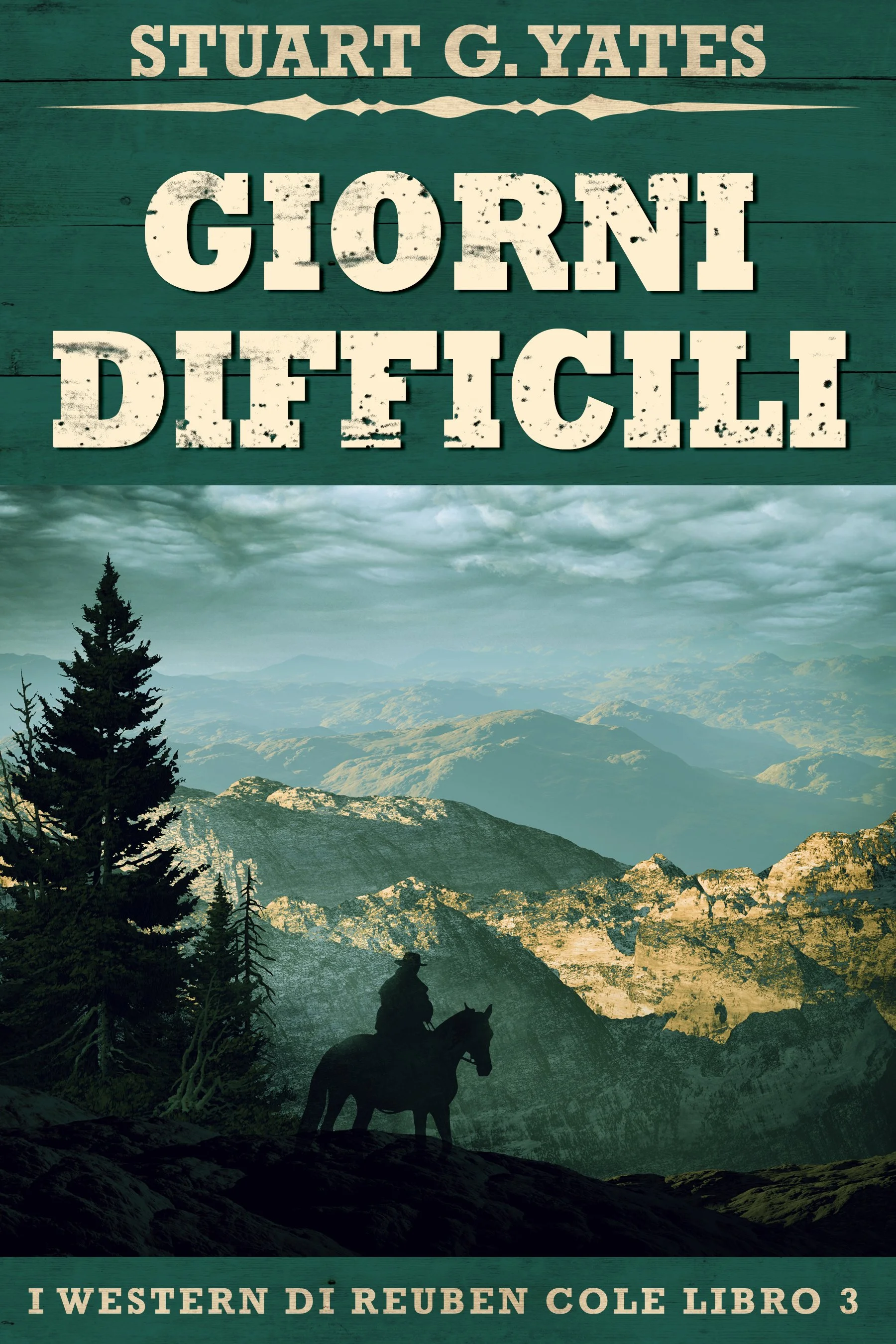 Giorni Difficili (I Western Di Reuben Cole Libro 3) - Stuart G. Yates