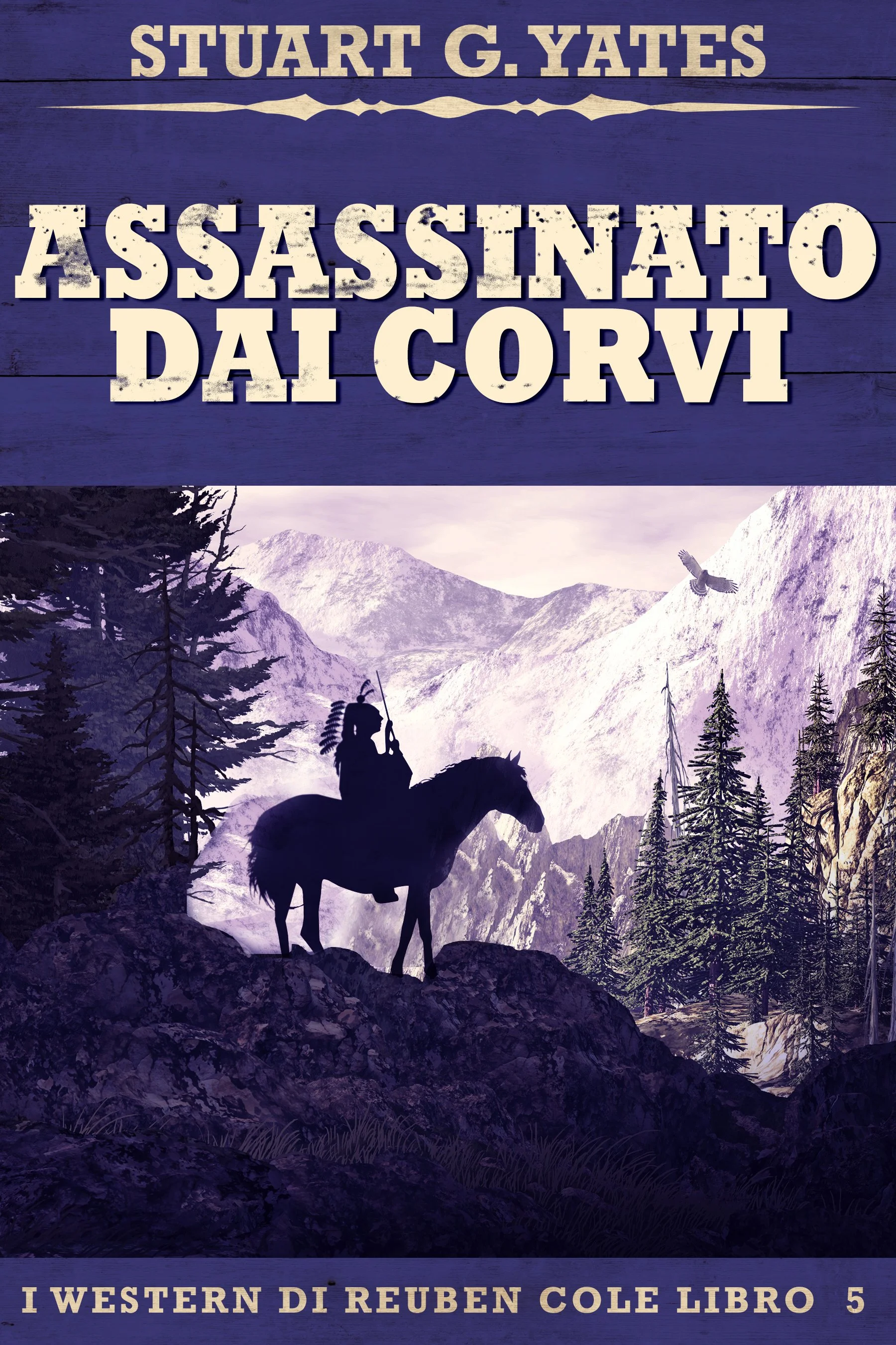 Assassinato Dai Corvi (I Western Di Reuben Cole Libro 5) - Stuart G. Yates