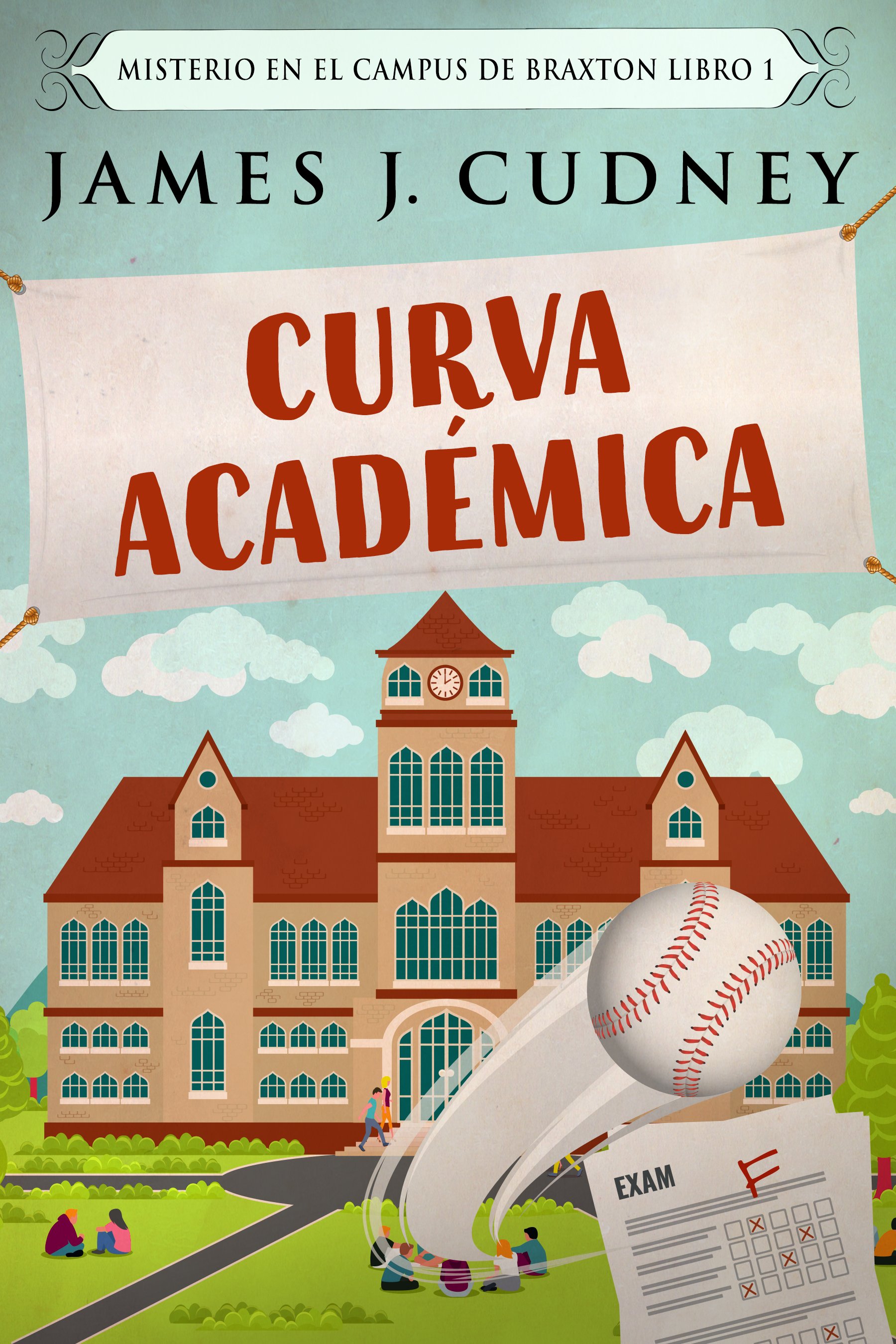 Curva Académica (Misterio en el Campus de Braxton Libro 1) - James J. Cudney