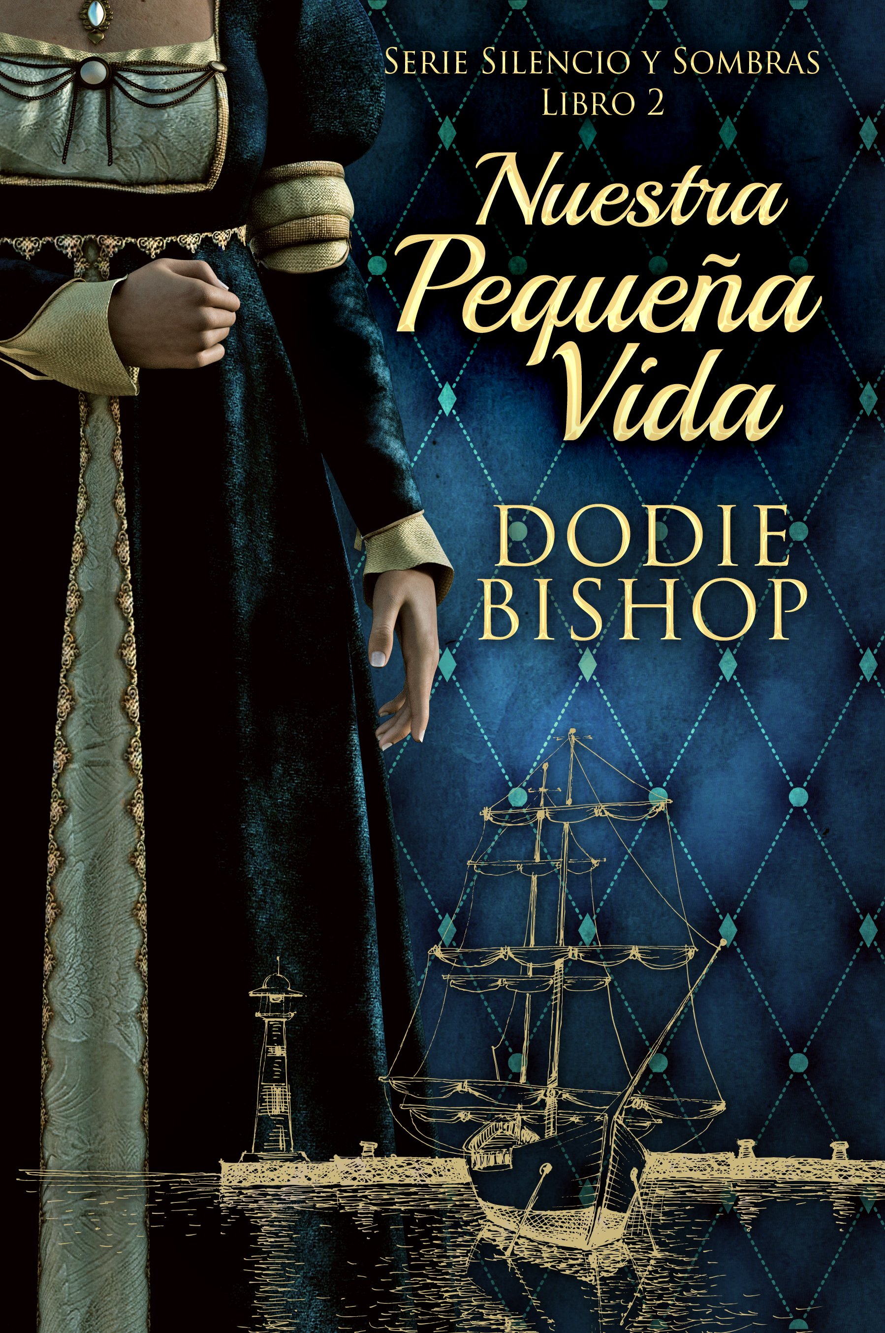 Nuestra Pequeña Vida (Serie Silencio y Sombras Libro 2) - Dodie Bishop