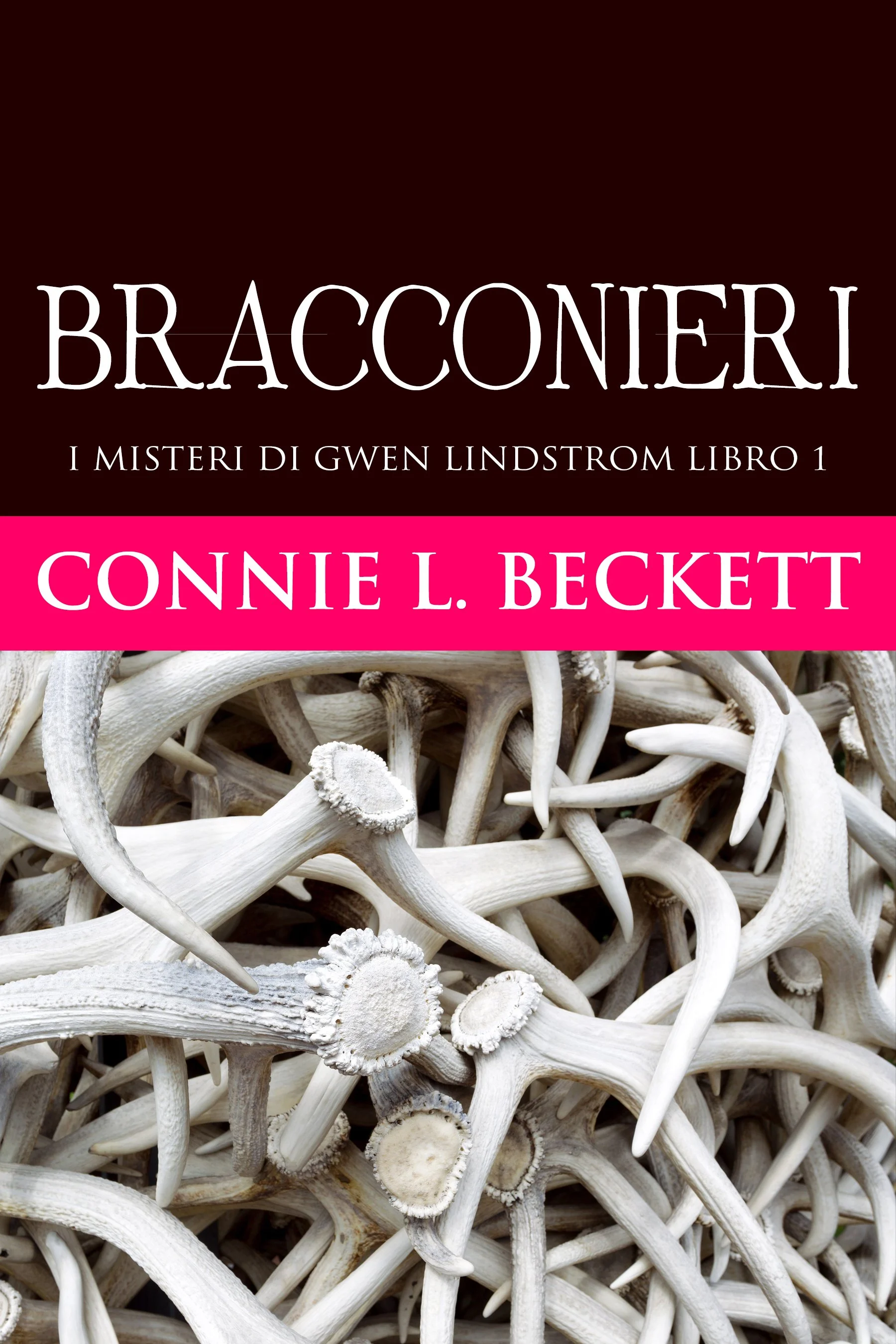 Bracconieri (I misteri di Gwen Lindstrom Libro 1) - Connie L. Beckett
