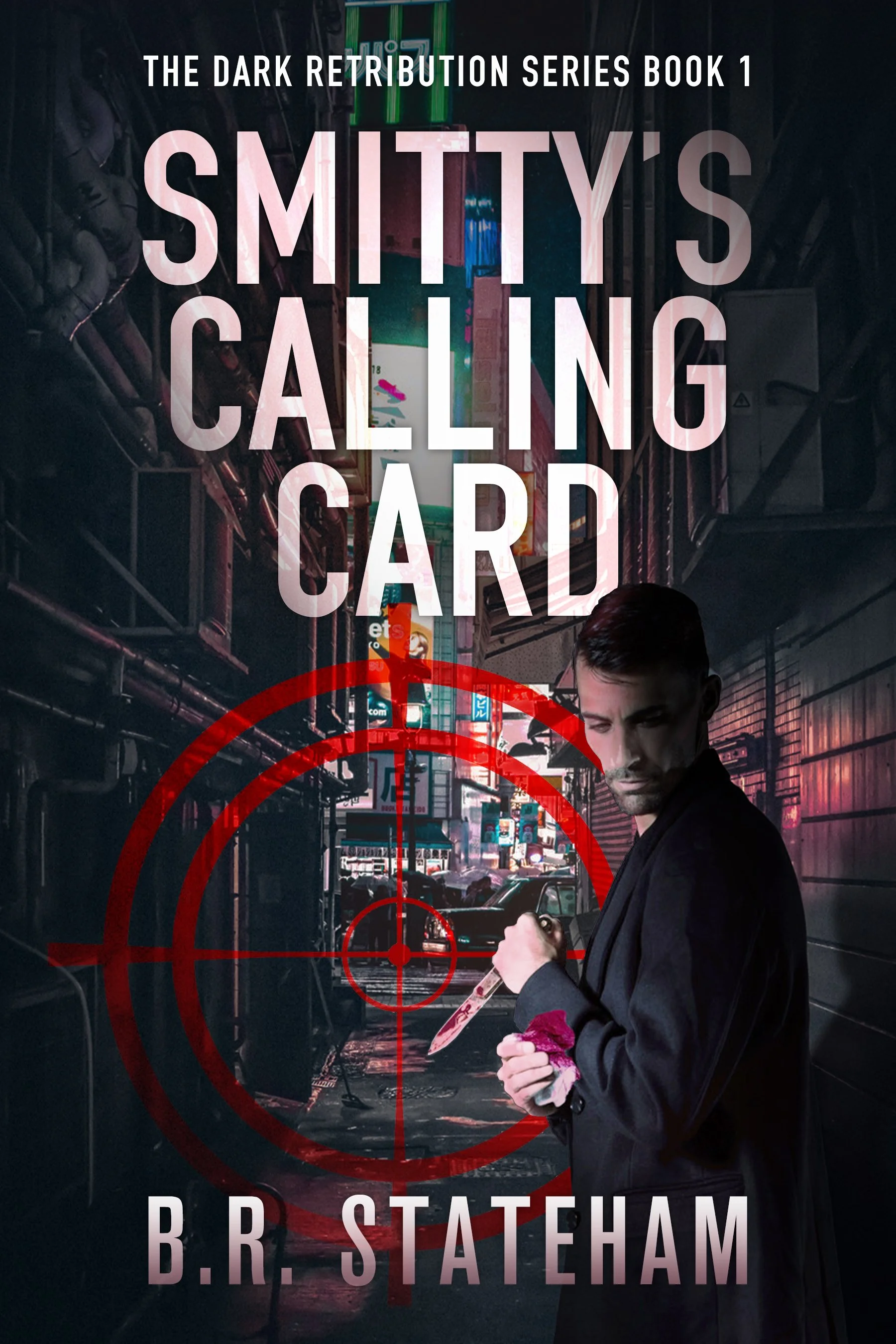 Smitty's Calling Card (The Dark Retribution Series Book 1) - B.R. Stateham