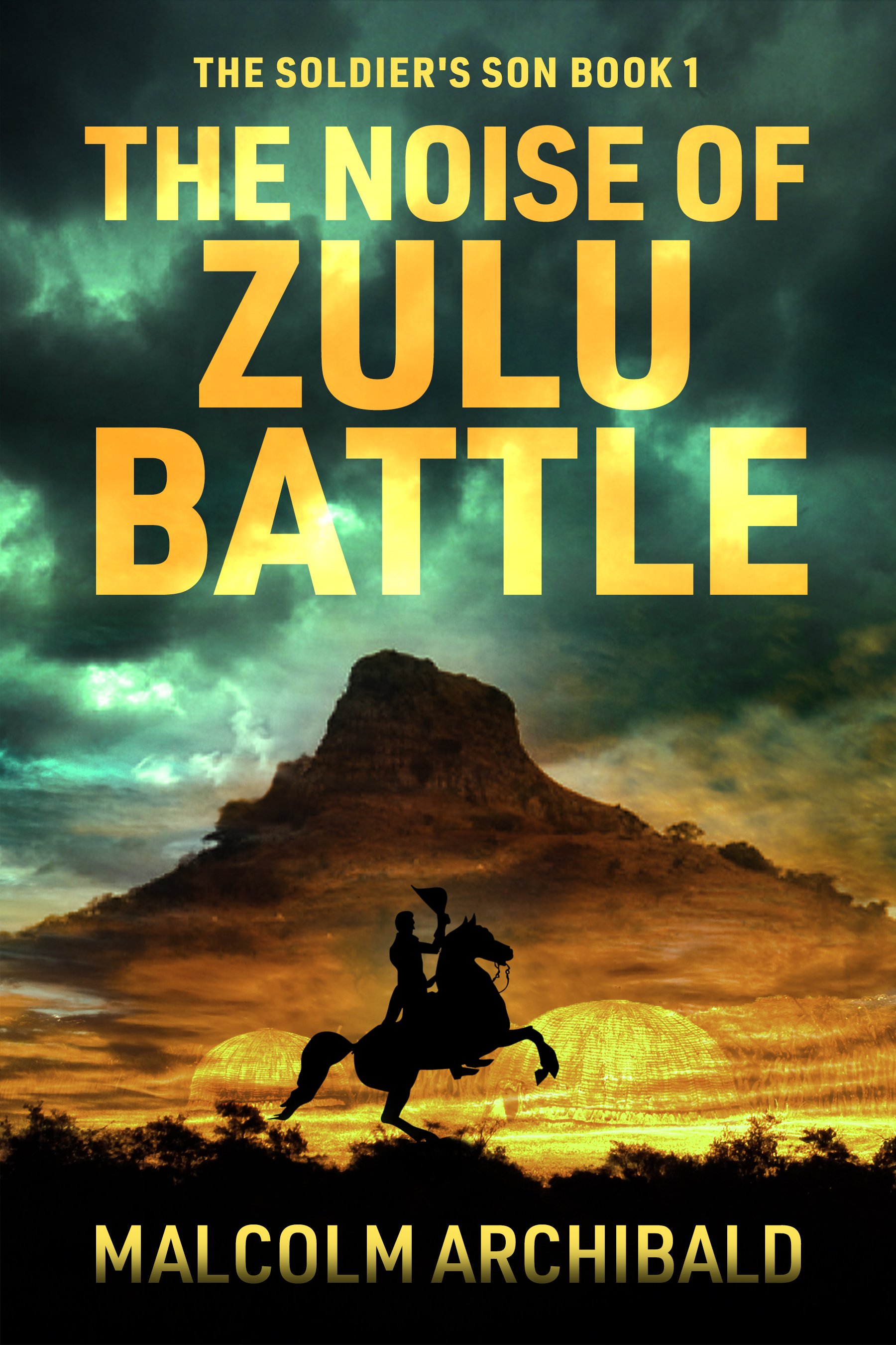 The Noise of Zulu Battle (The Soldier's Son Book 1) - Malcolm Archibald