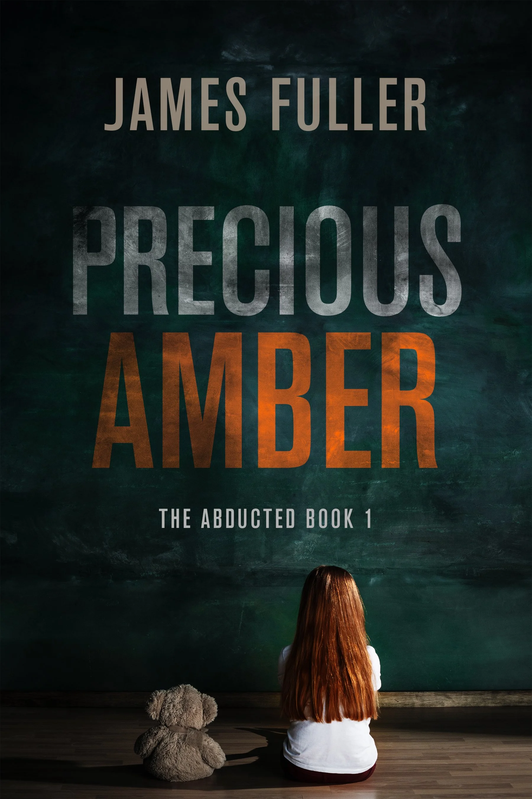 Precious Amber (The Abducted Book 1) - James Fuller