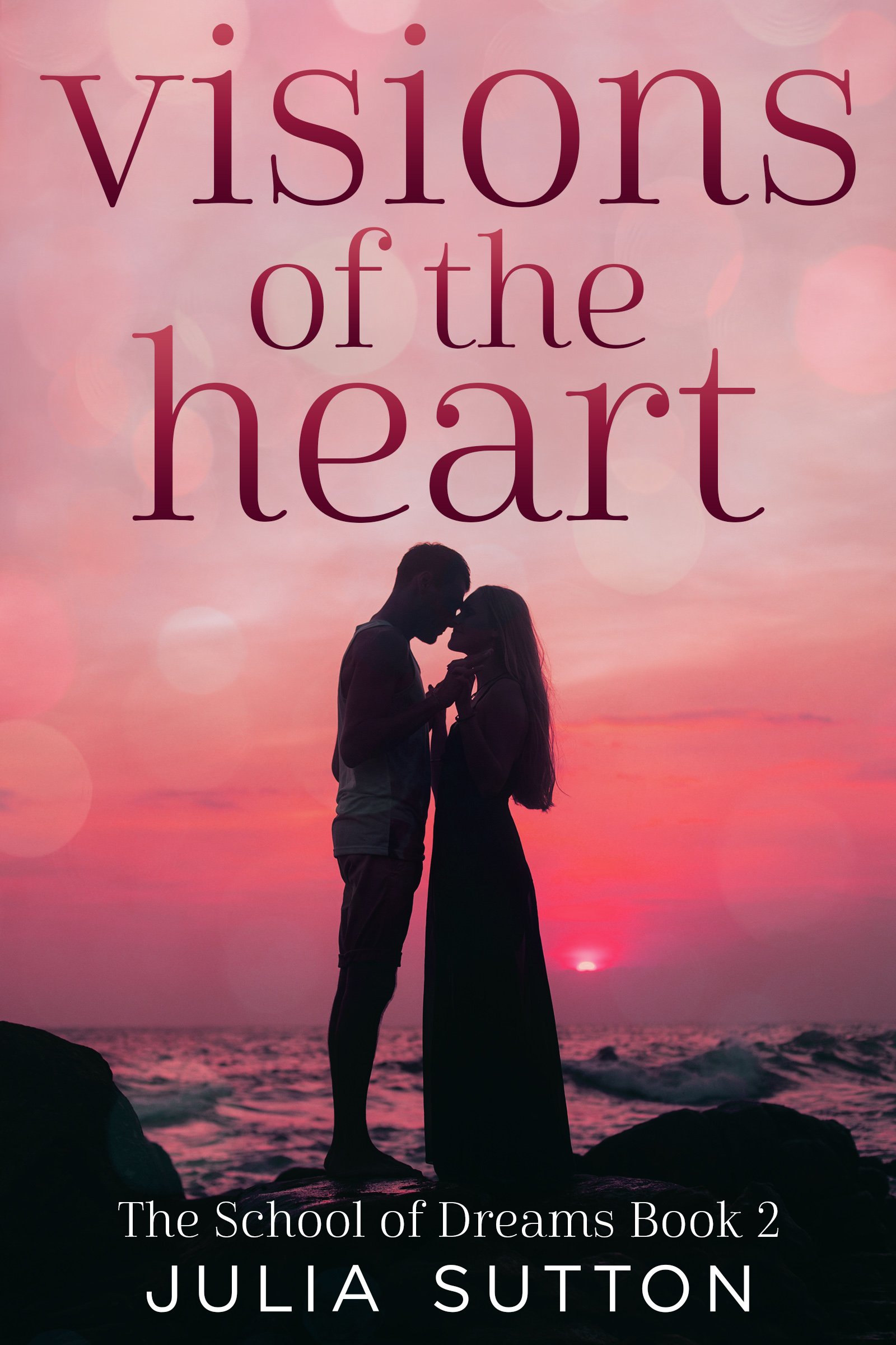 Visions of the Heart (The School Of Dreams Book 2)