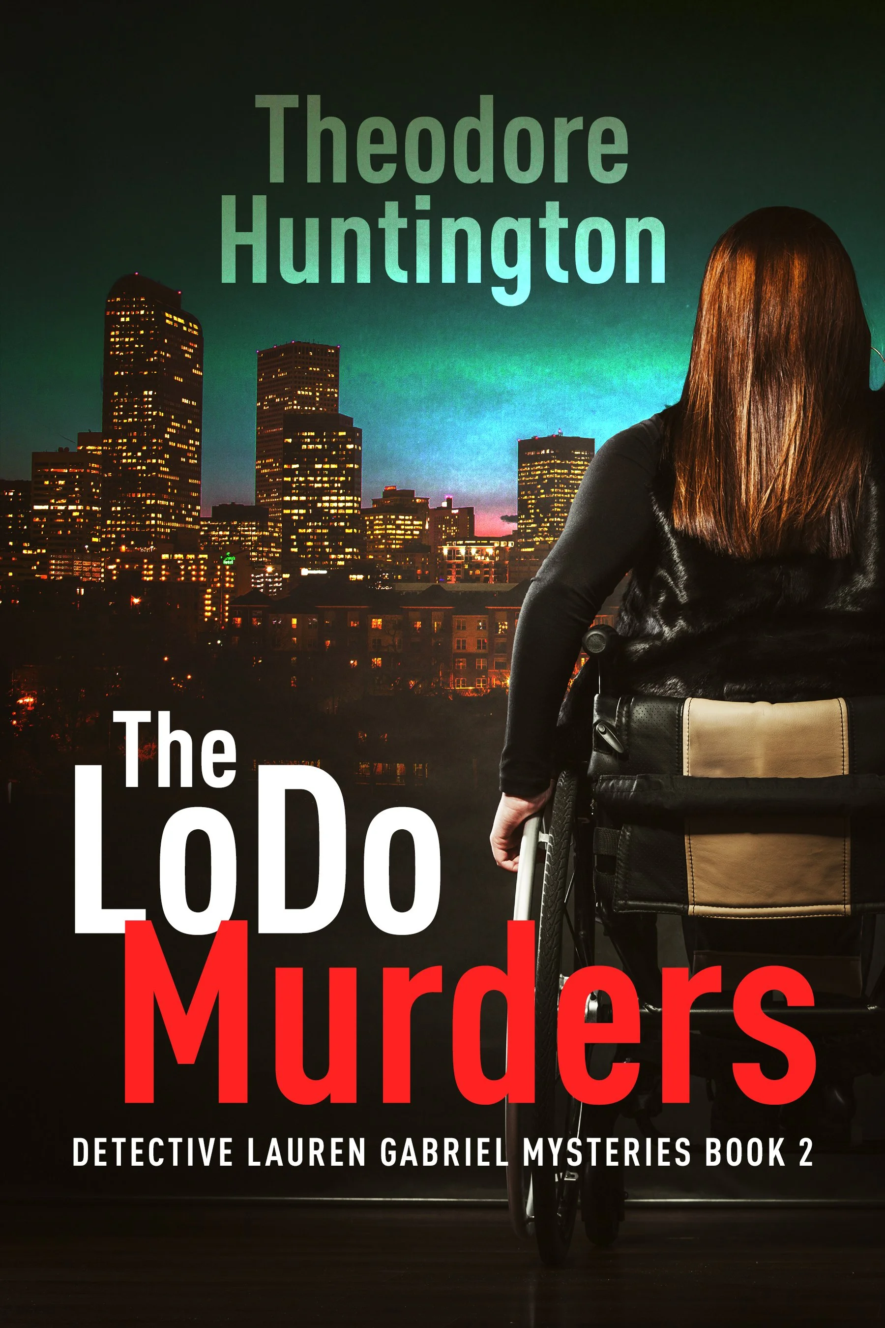 The LoDo Murders (Detective Lauren Gabriel Mysteries Book 2)