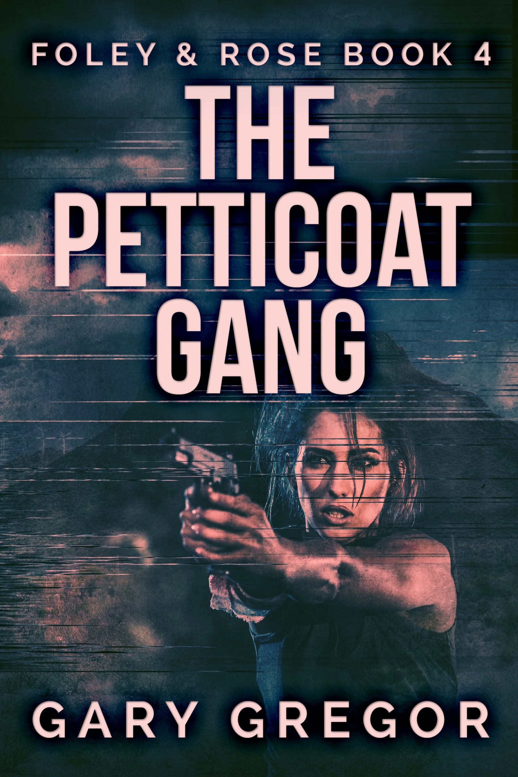 The Petticoat Gang (Foley &amp; Rose Book 4)