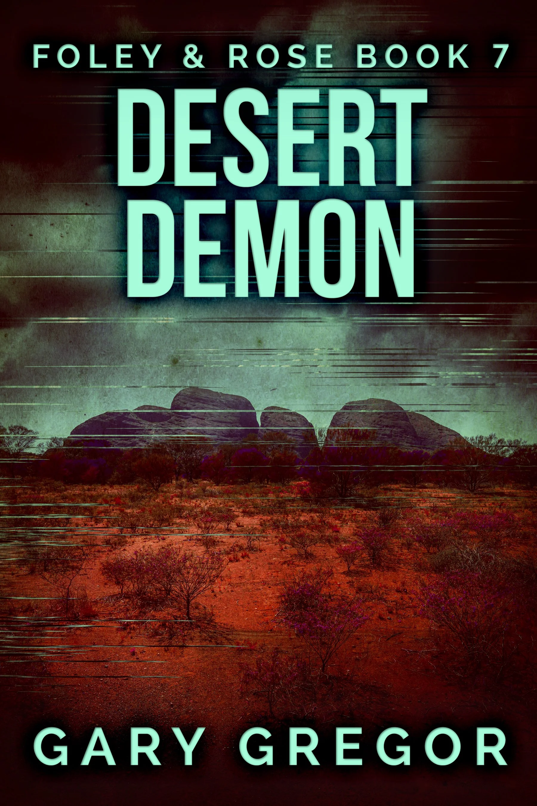 Desert Demon (Foley &amp; Rose Book 7)