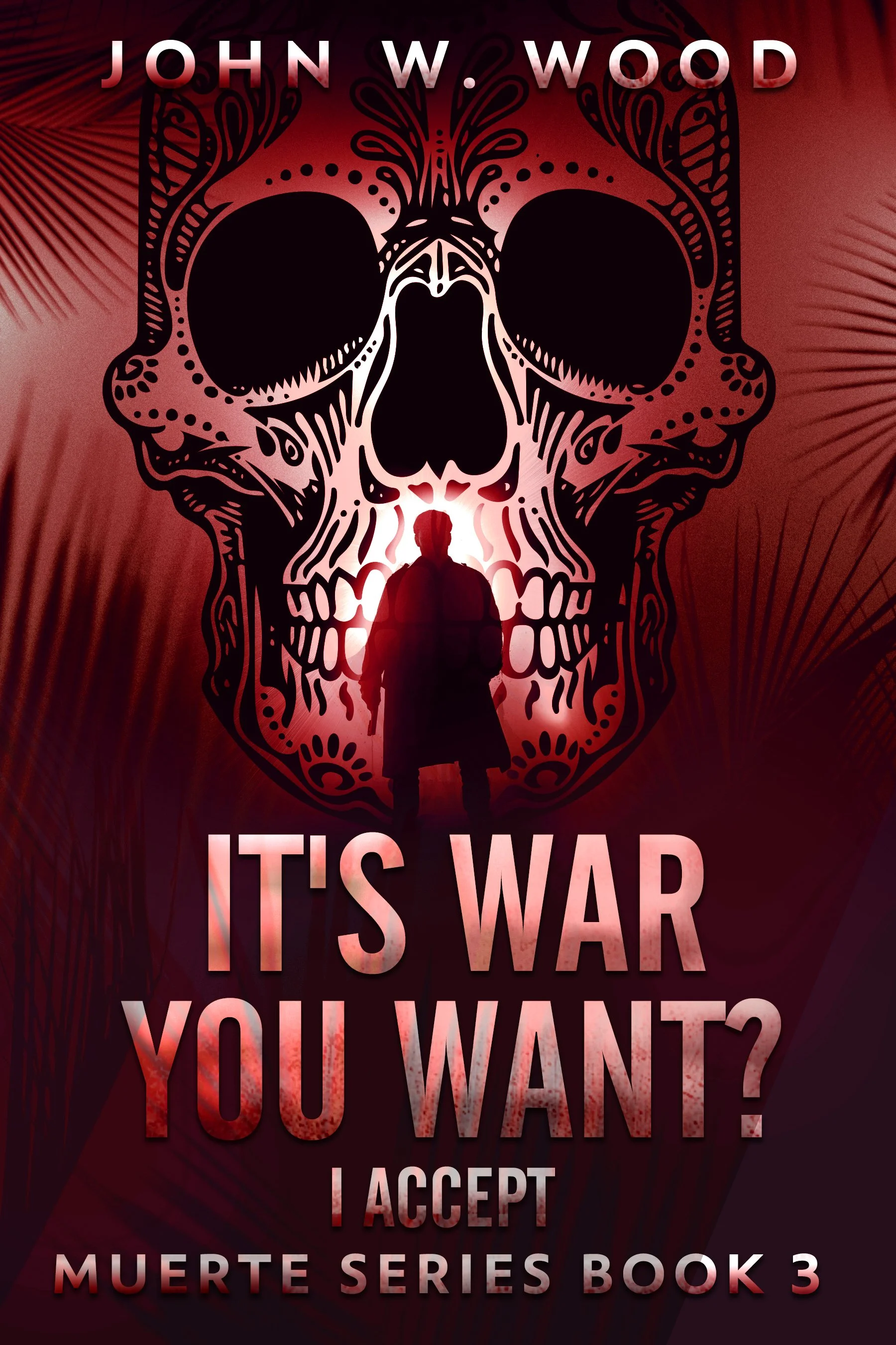 It's War You Want? I Accept (Muerte Series Book 3)