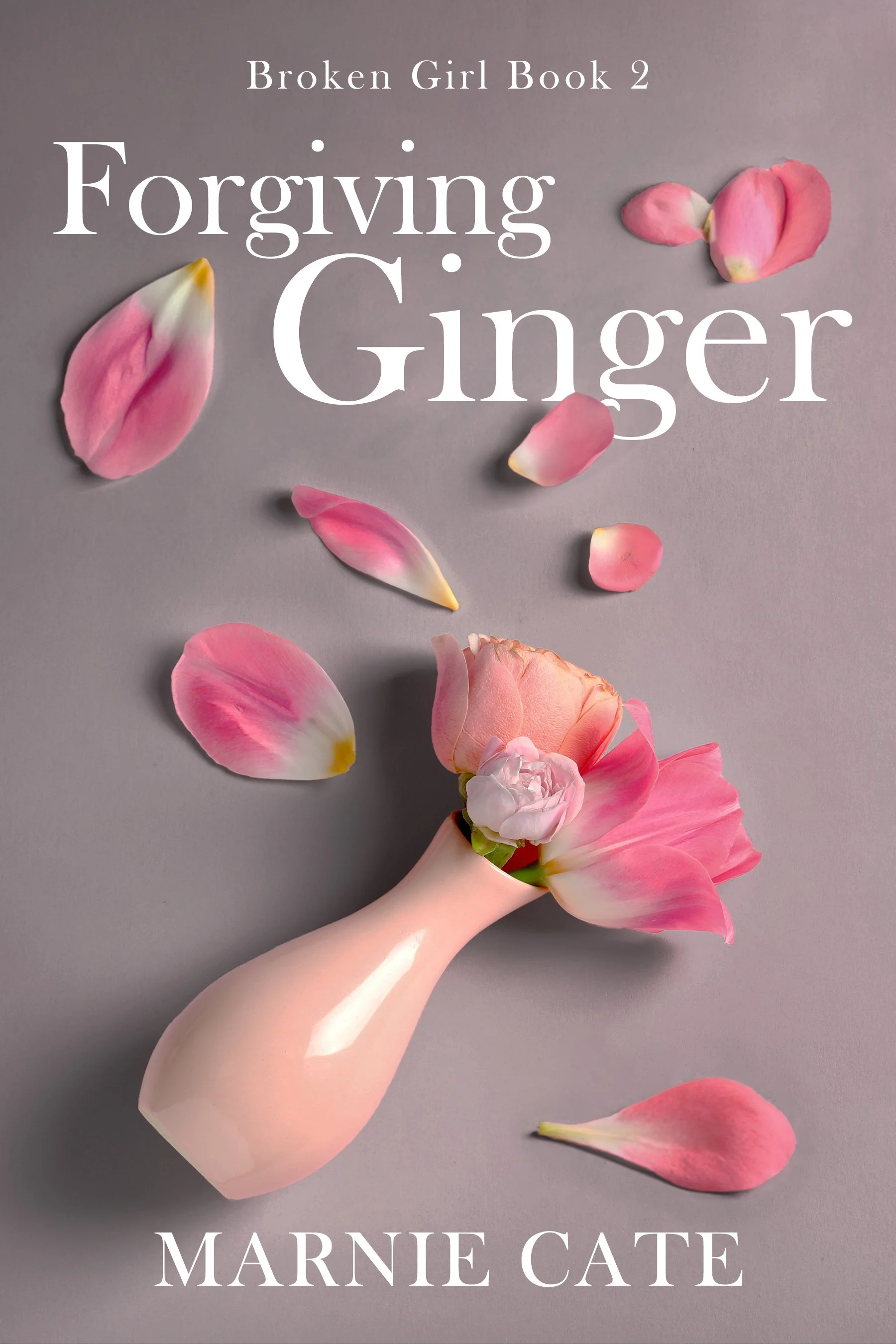 Forgiving Ginger (Broken Girl Book 2)