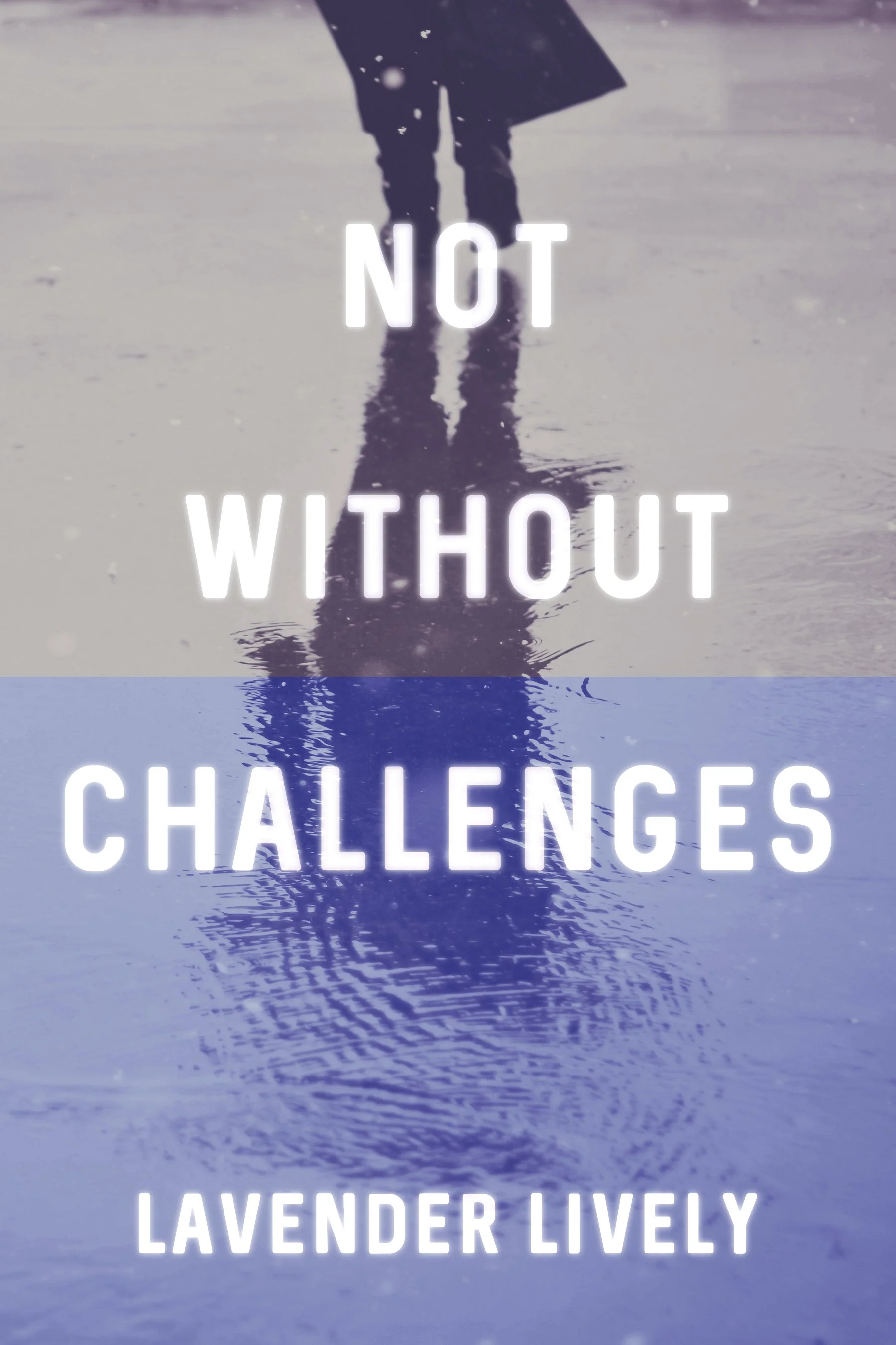 Not Without Challenges