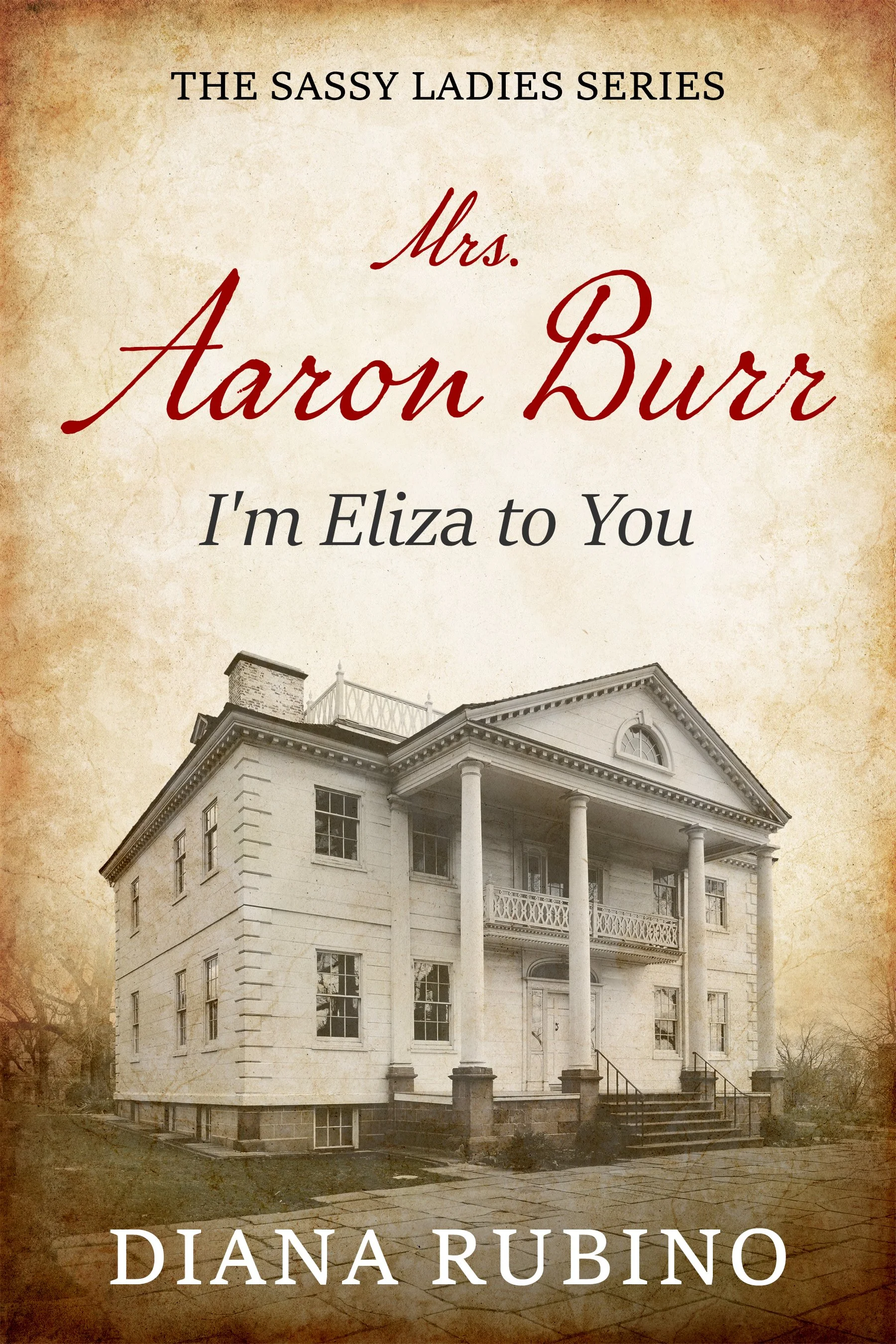 Mrs. Aaron Burr (The Sassy Ladies Series)