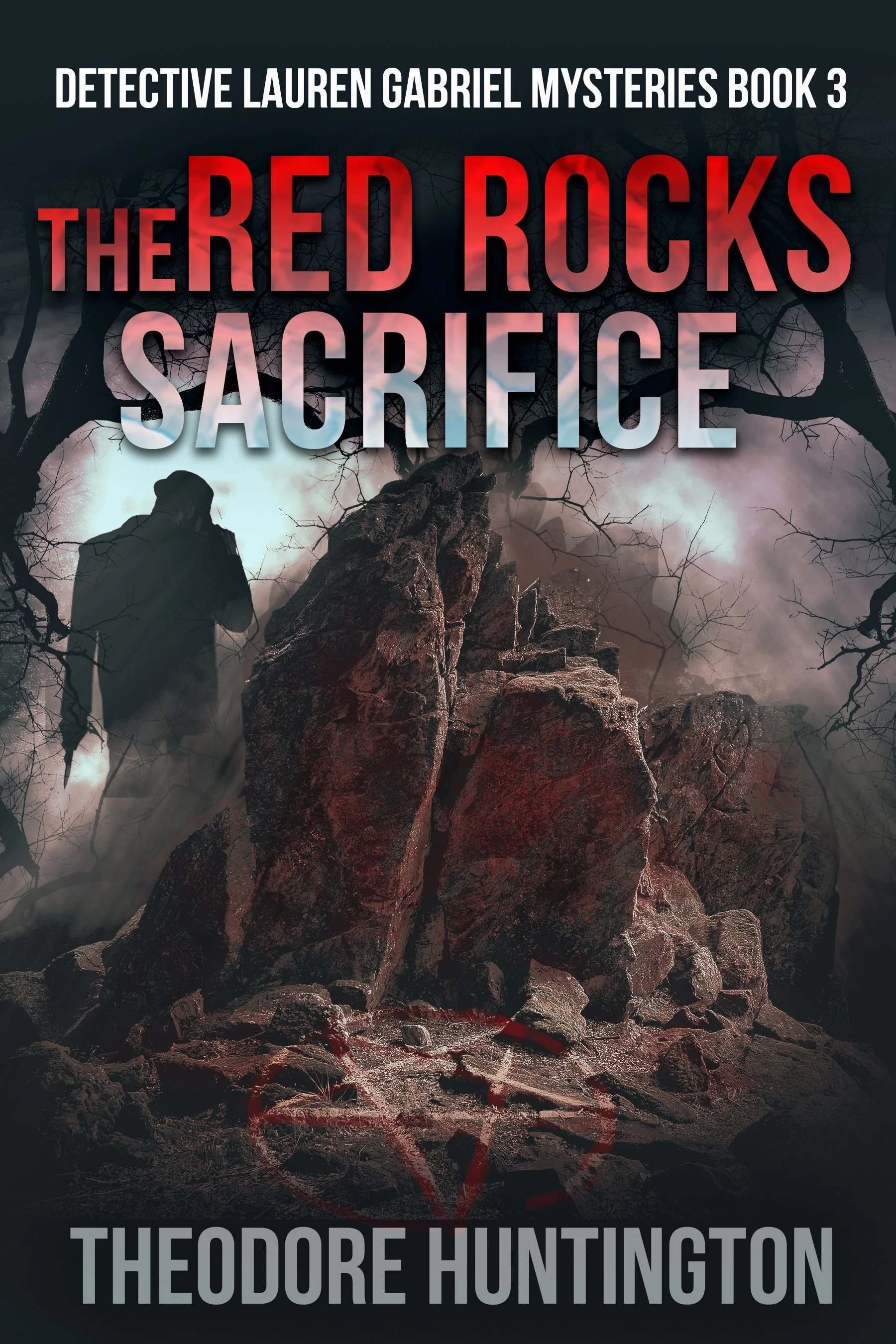 The Red Rocks Sacrifice (Detective Lauren Gabriel Mysteries Book 3)