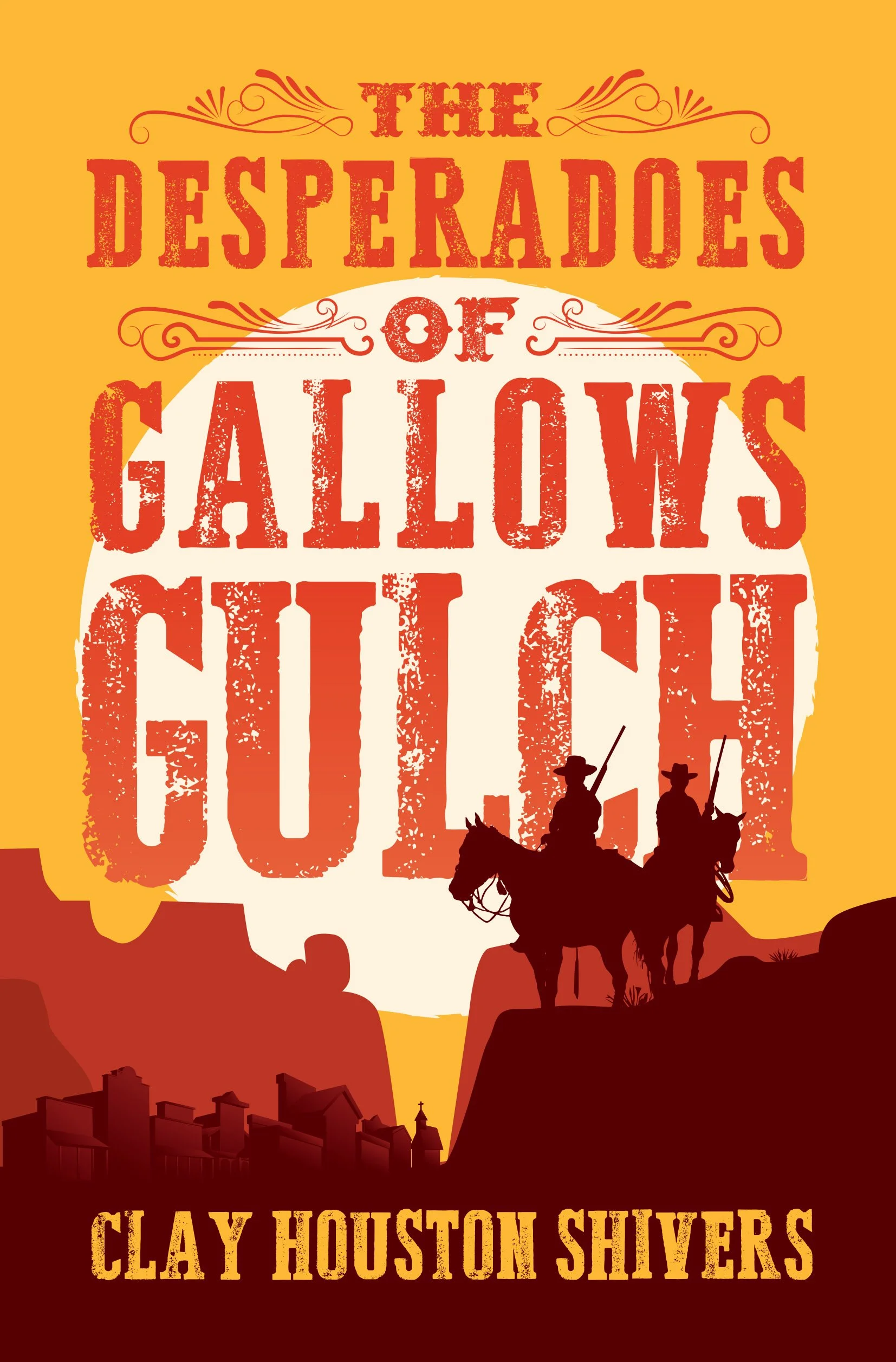 The Desperadoes of Gallows Gulch (Silver Vein Chronicles Book 3)