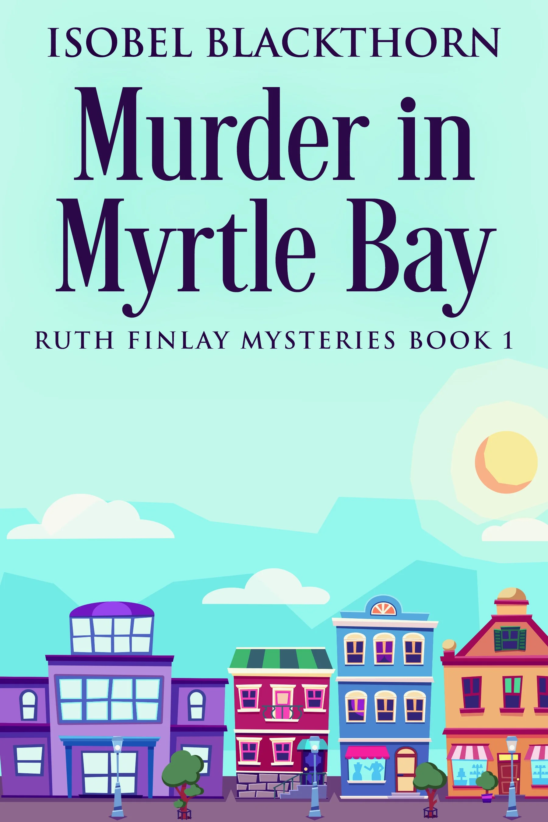 Murder In Myrtle Bay (Ruth Finlay Mysteries Book 1)