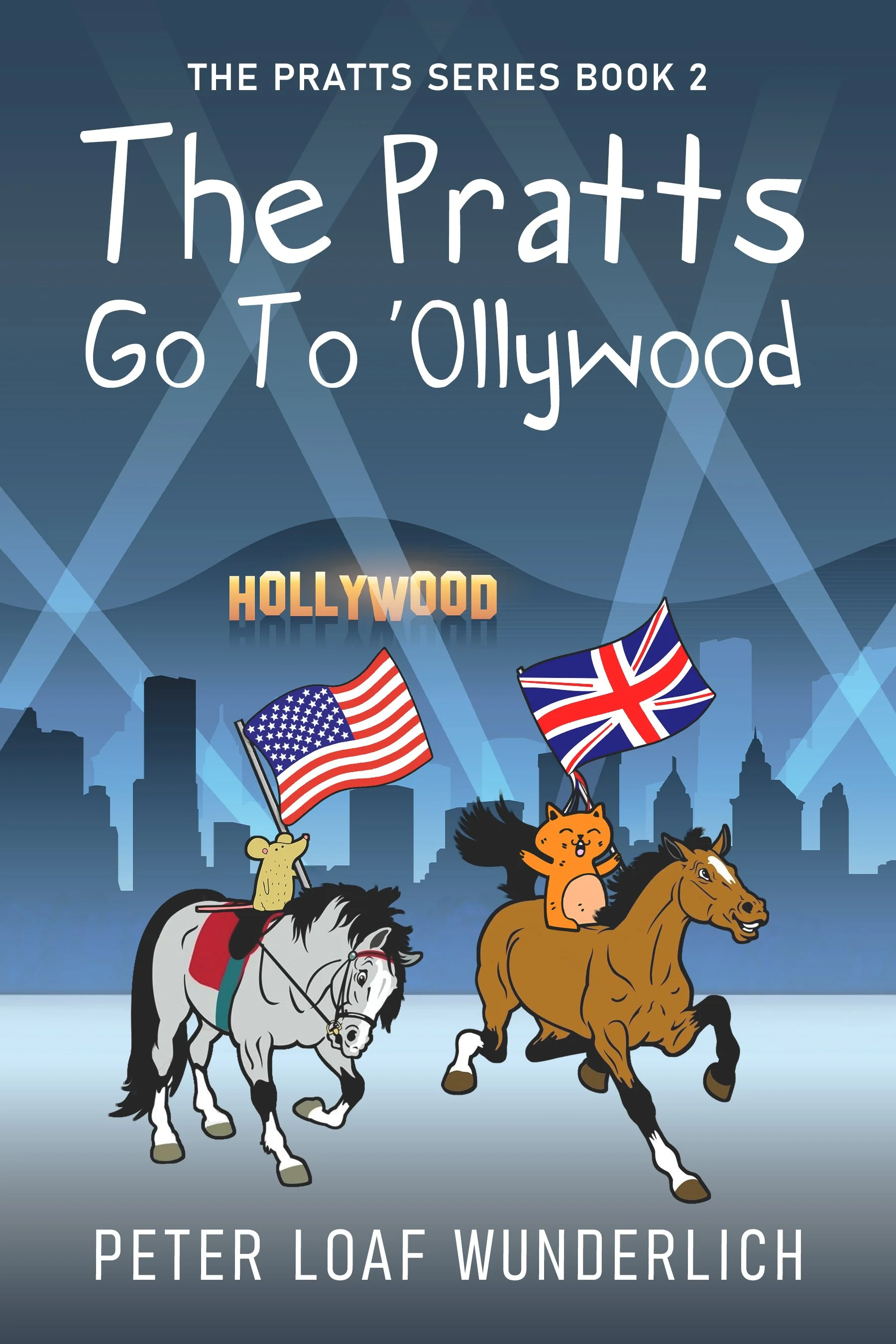 The Pratts Go To 'Ollywood (The Pratts Series Book 2)