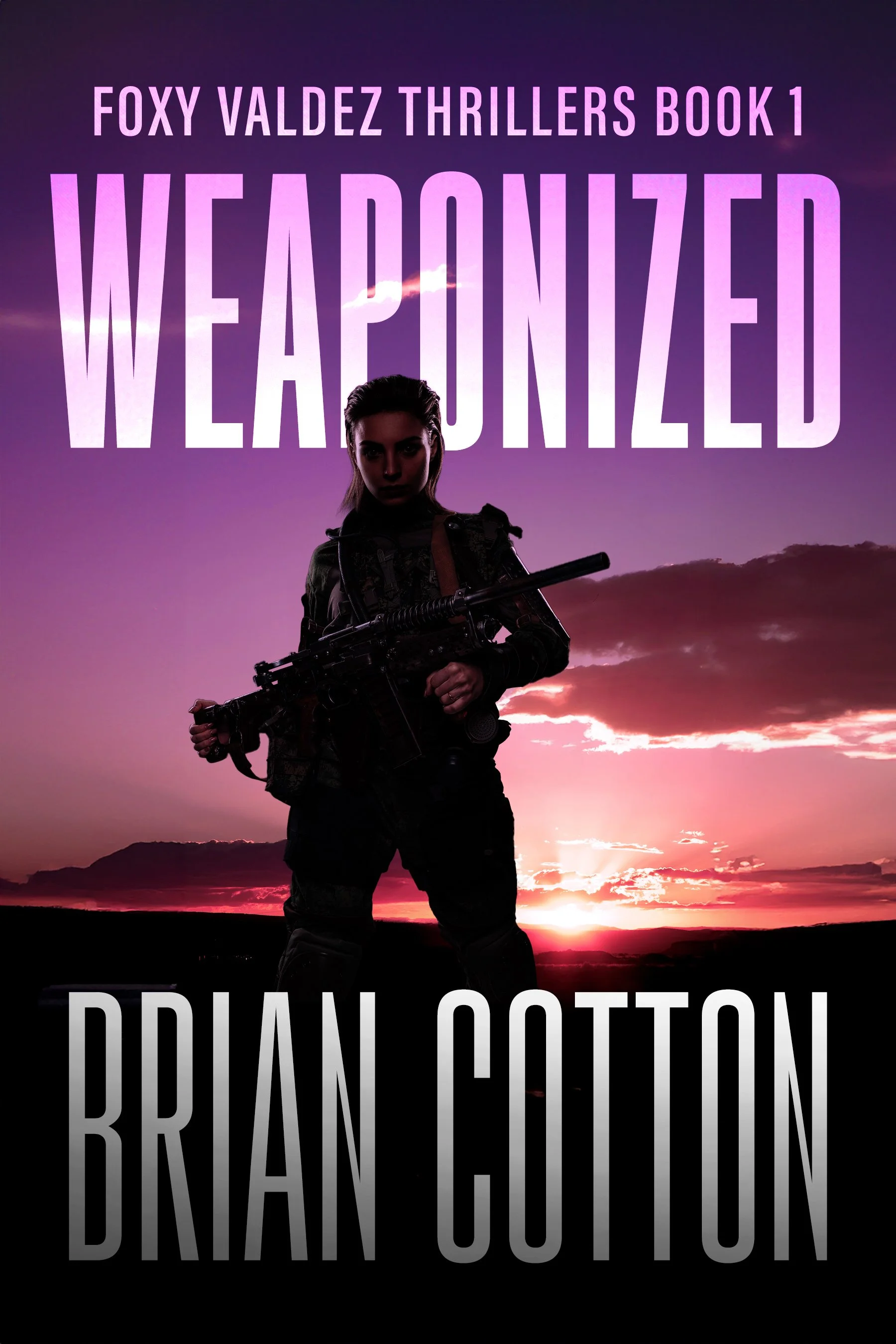 Weaponized (Foxy Valdez Thrillers Book 1)