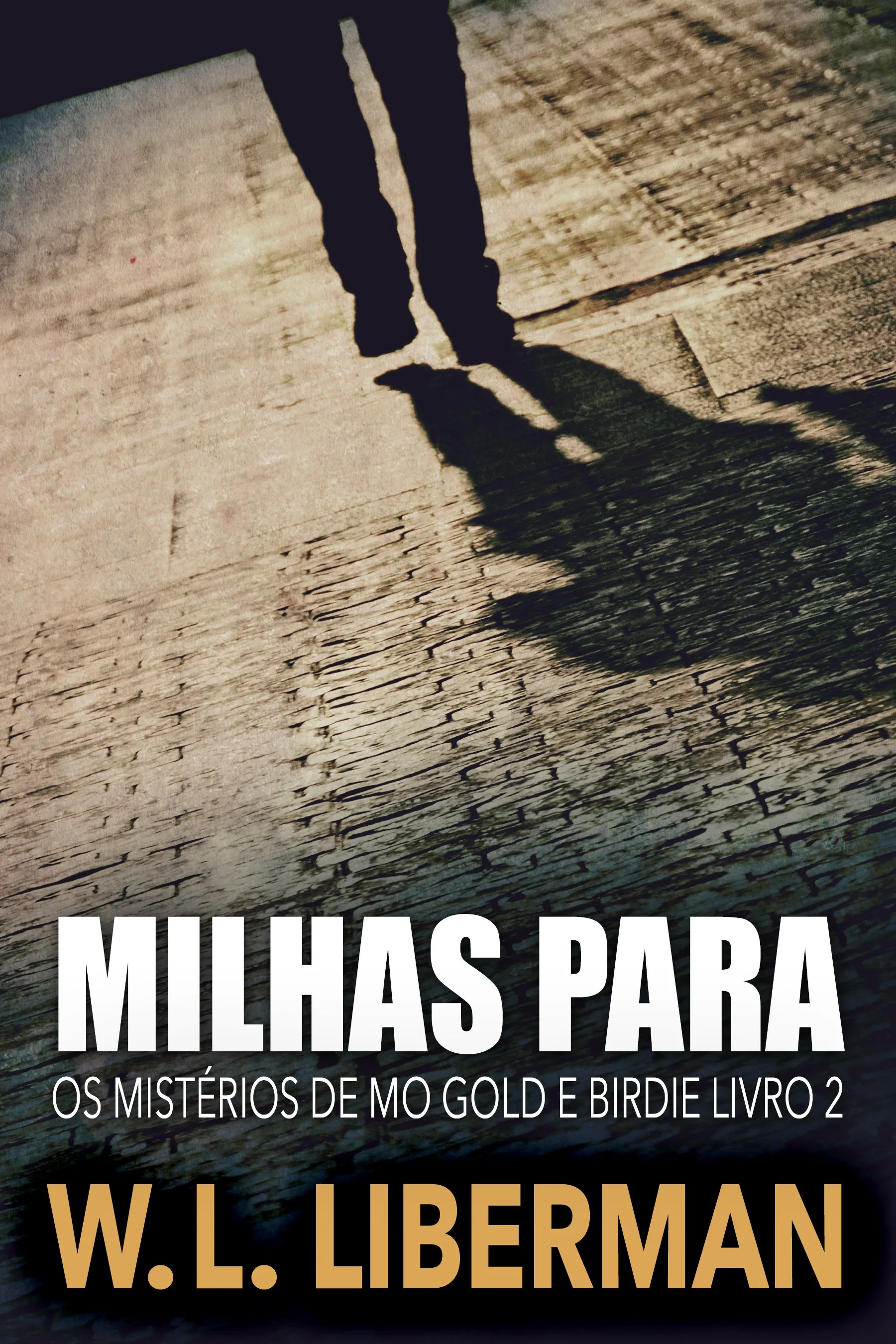 Milhas Para (Os Mistérios de Mo Gold e Birdie Livro 2)