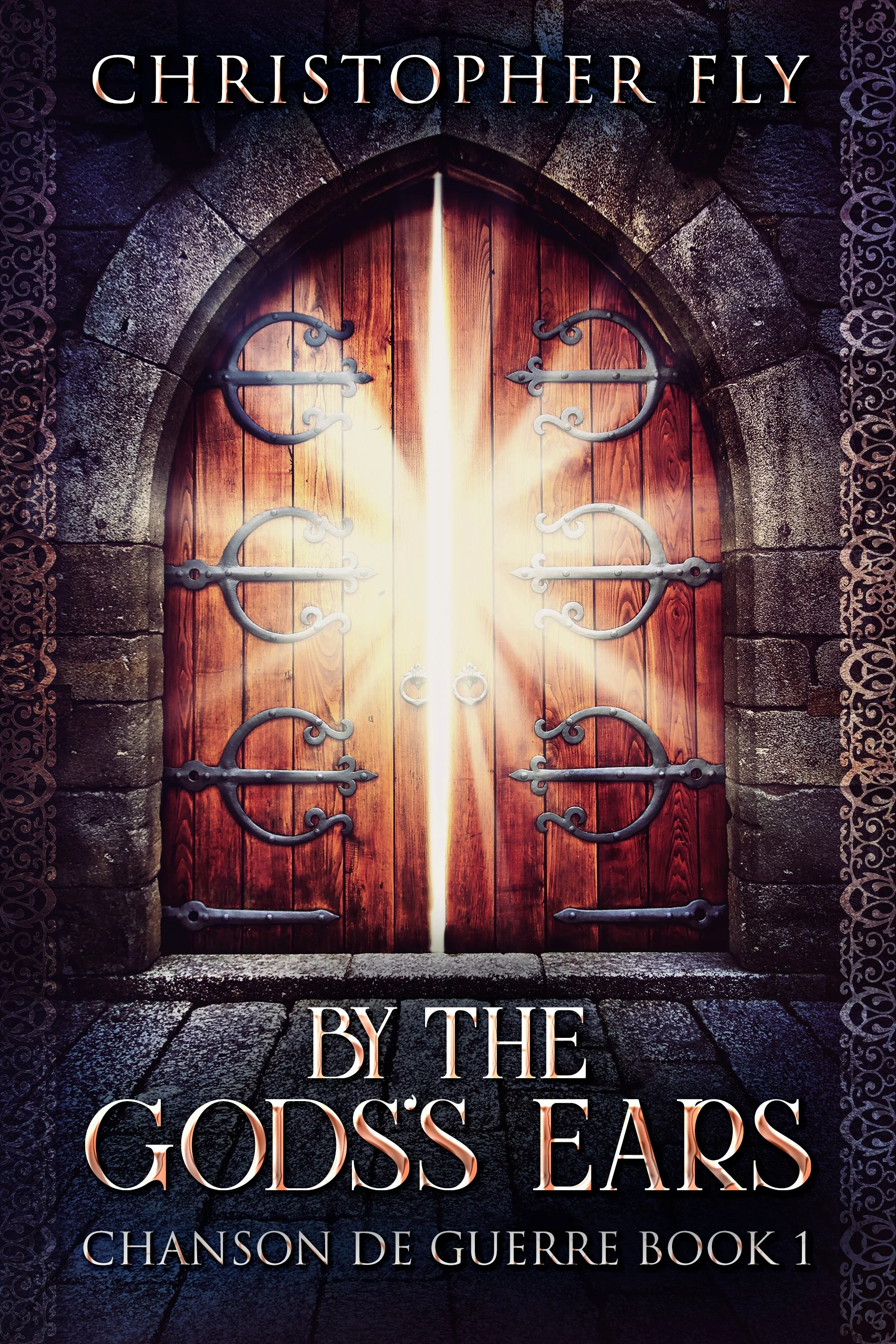 By The Gods's Ears (Chanson de Guerre Book 1)