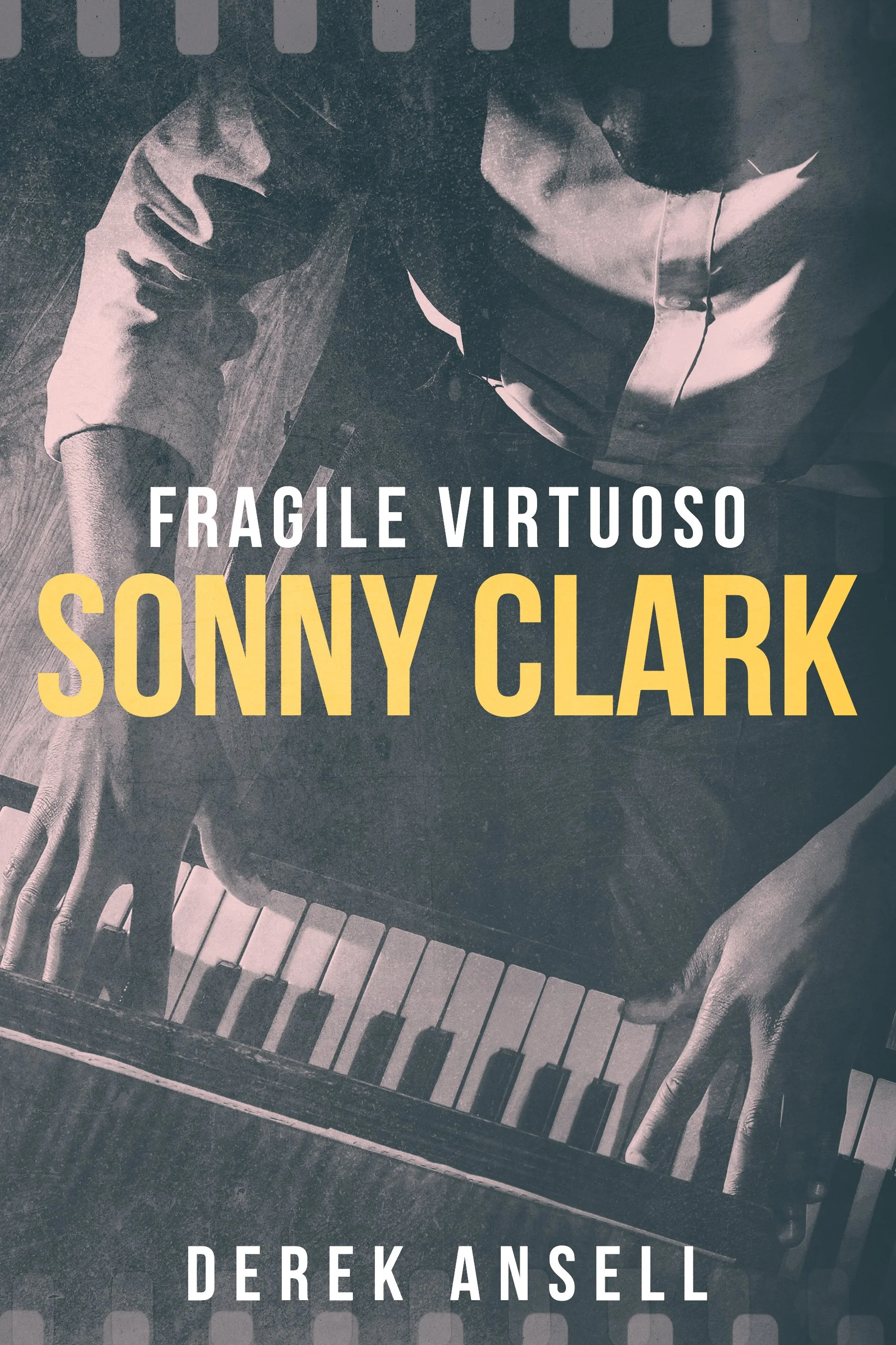 Sonny Clark - Fragile Virtuoso