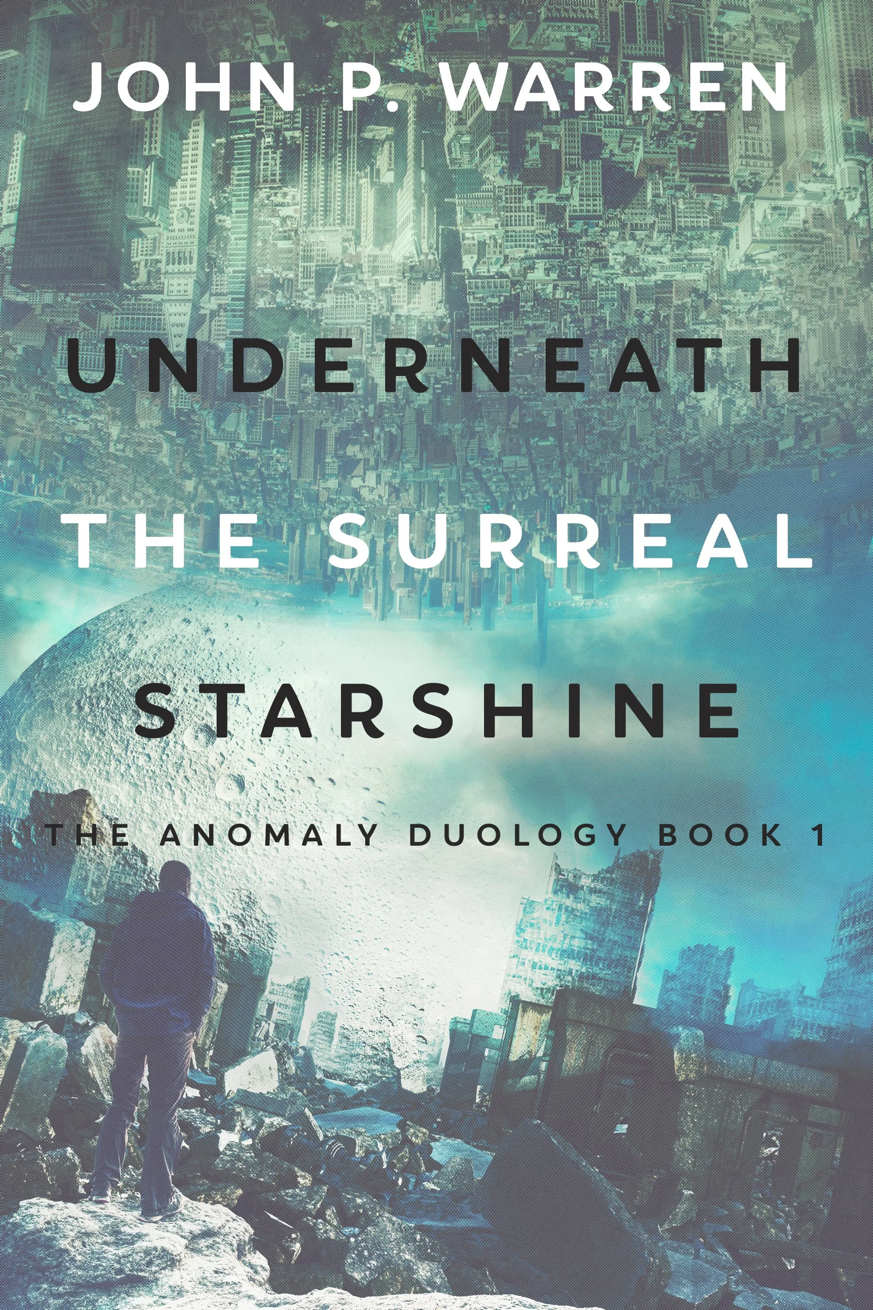 Underneath the Surreal Starshine (The Anomaly Duology Book 1)