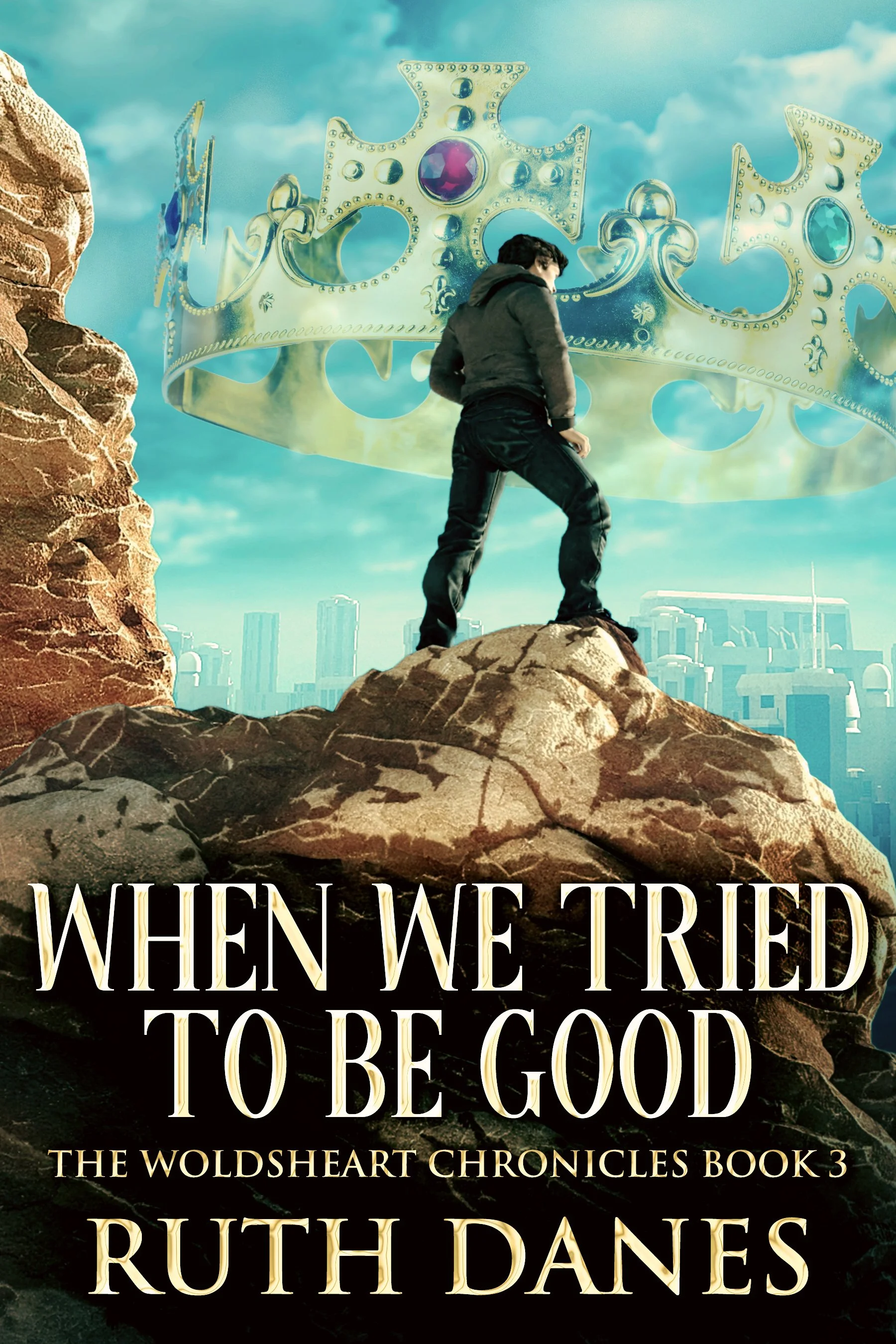 When We Tried To Be Good (The Woldsheart Chronicles Book 3)