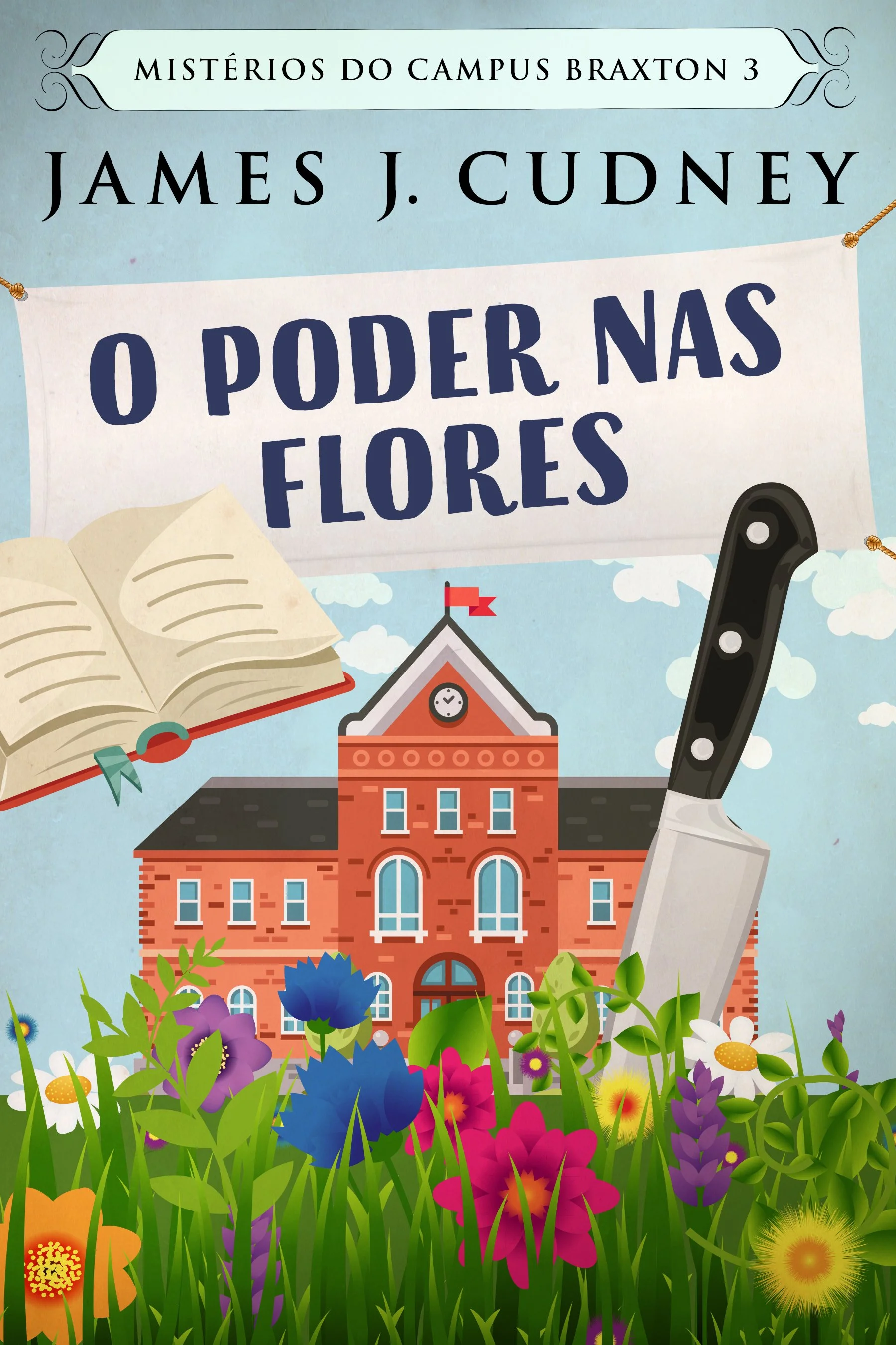 O Poder Nas Flores (Mistérios do Campus Braxton Livro 3)