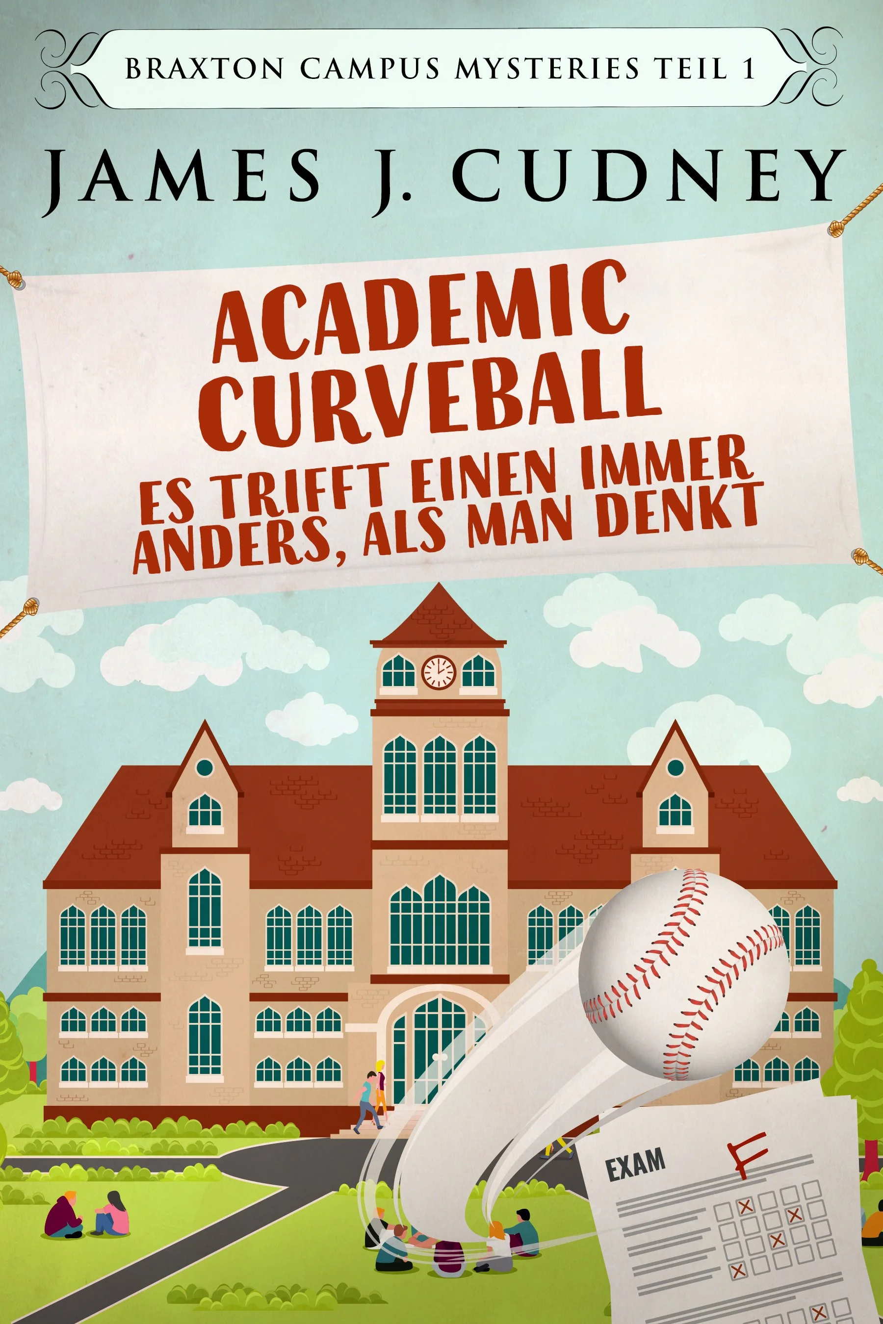 Academic Curveball - Es trifft einen immer anders, als man denkt (Braxton Campus Mystery Buch 1)