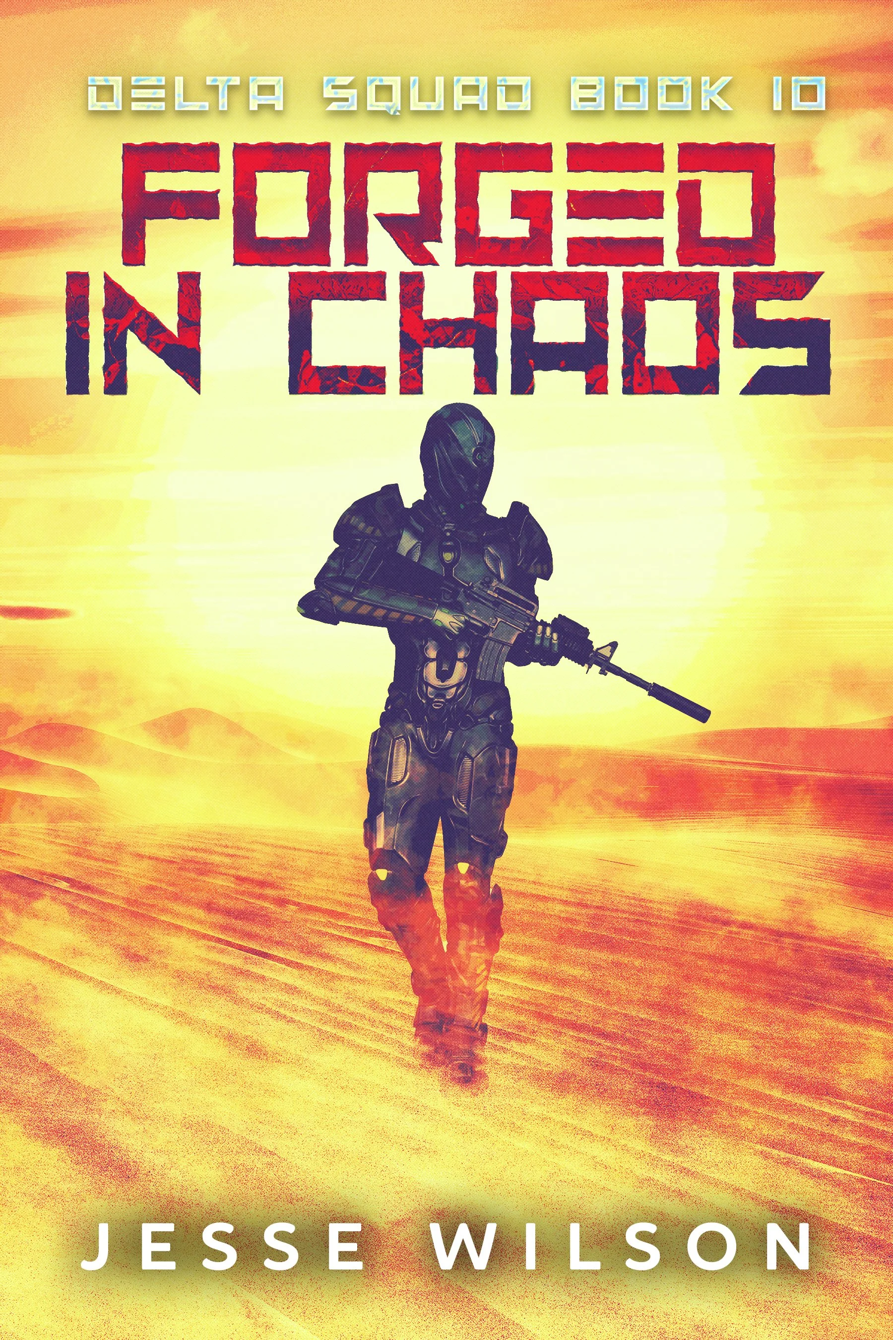 Forged In Chaos (Delta Squad Book 10)